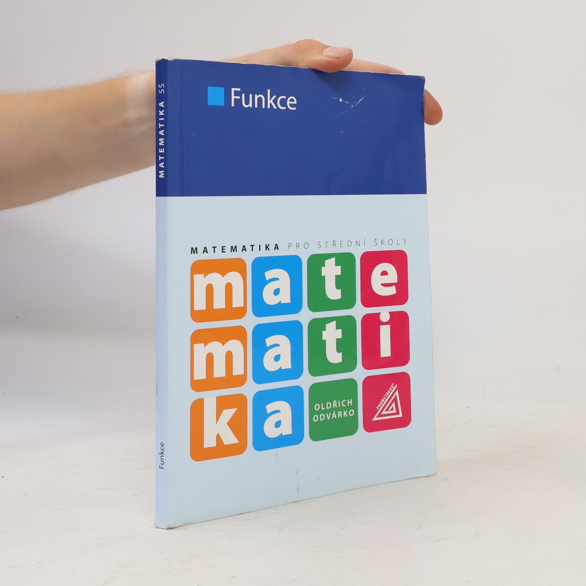 Oldřich Odvárko Matematika pro střední školy. Funkce.
