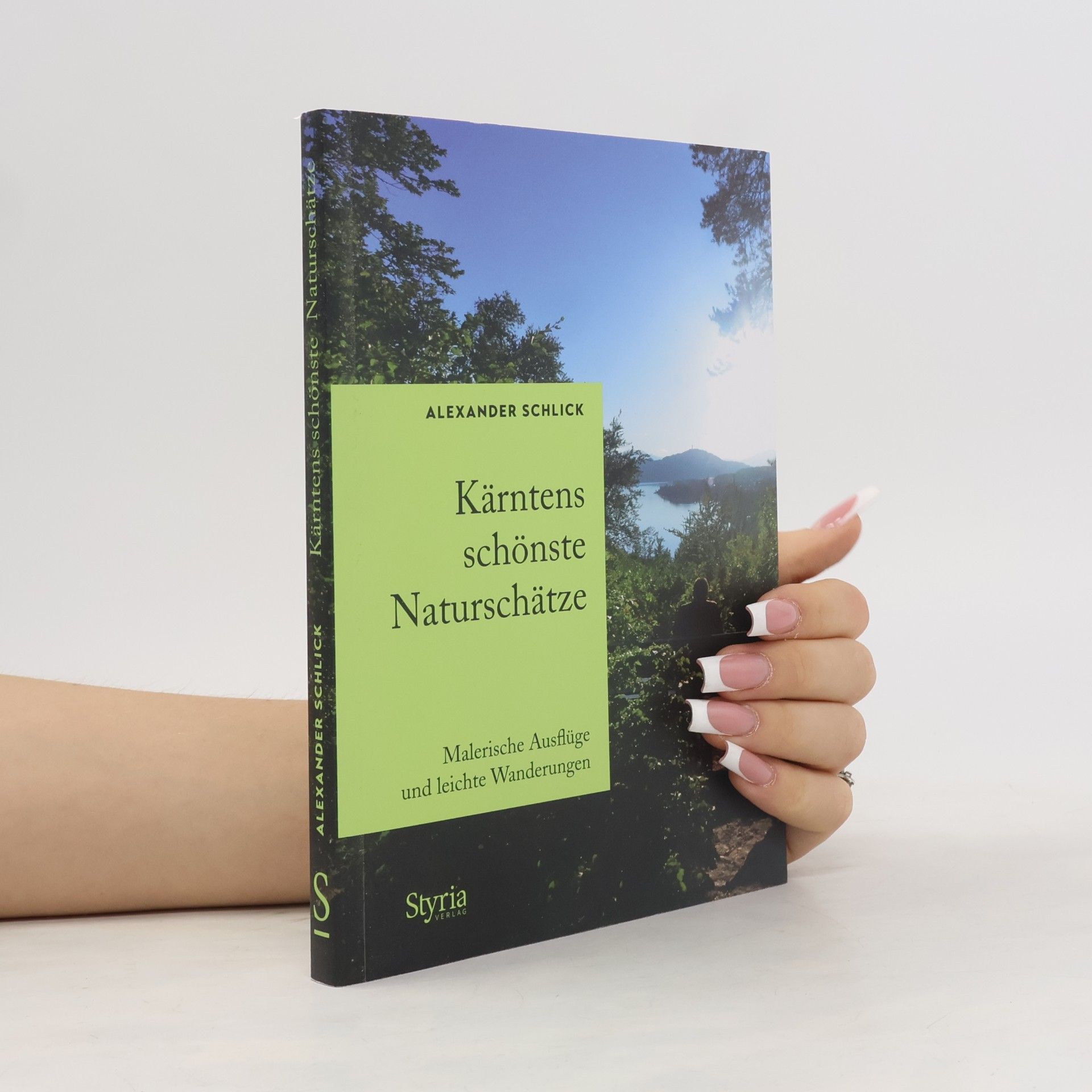 Alexander Schlick Kärntens schönste Naturschätze