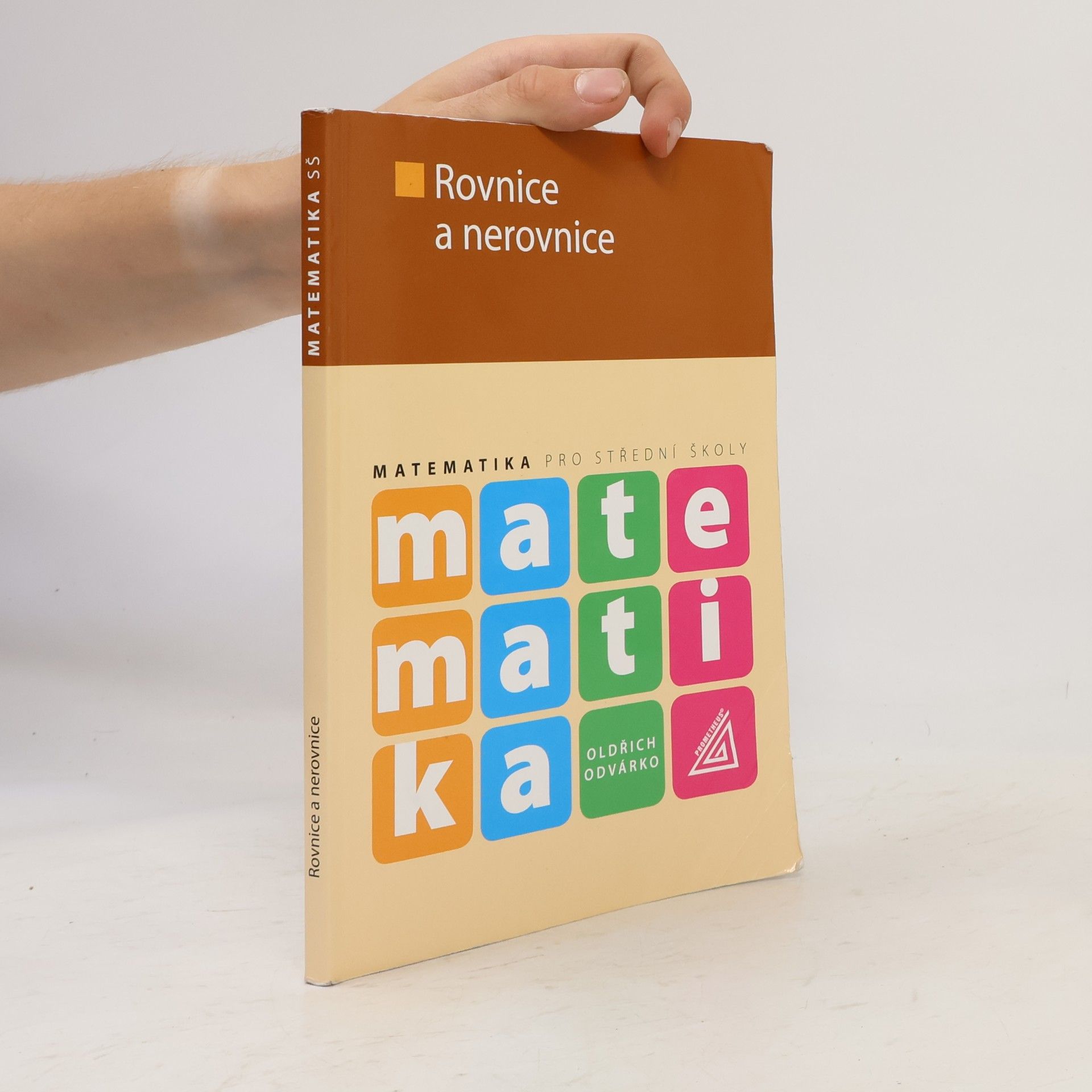 Oldřich Odvárko Matematika pro SŠ - Rovnice a nerovnice