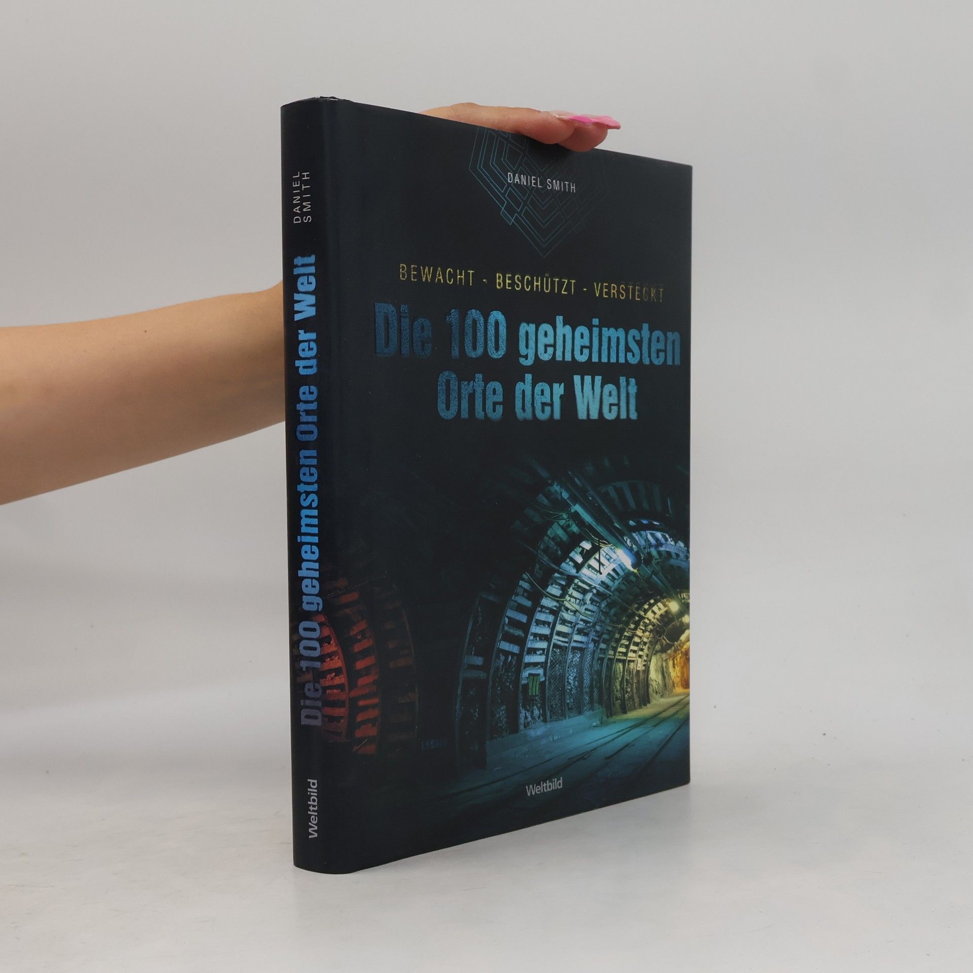 Dan Smith Die 100 geheimsten Orte der Welt