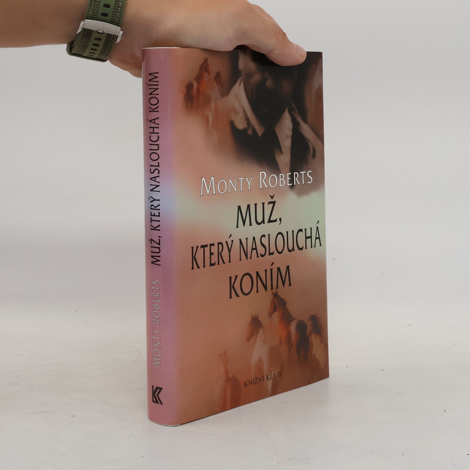 Monty Roberts Muž, který naslouchá koním
