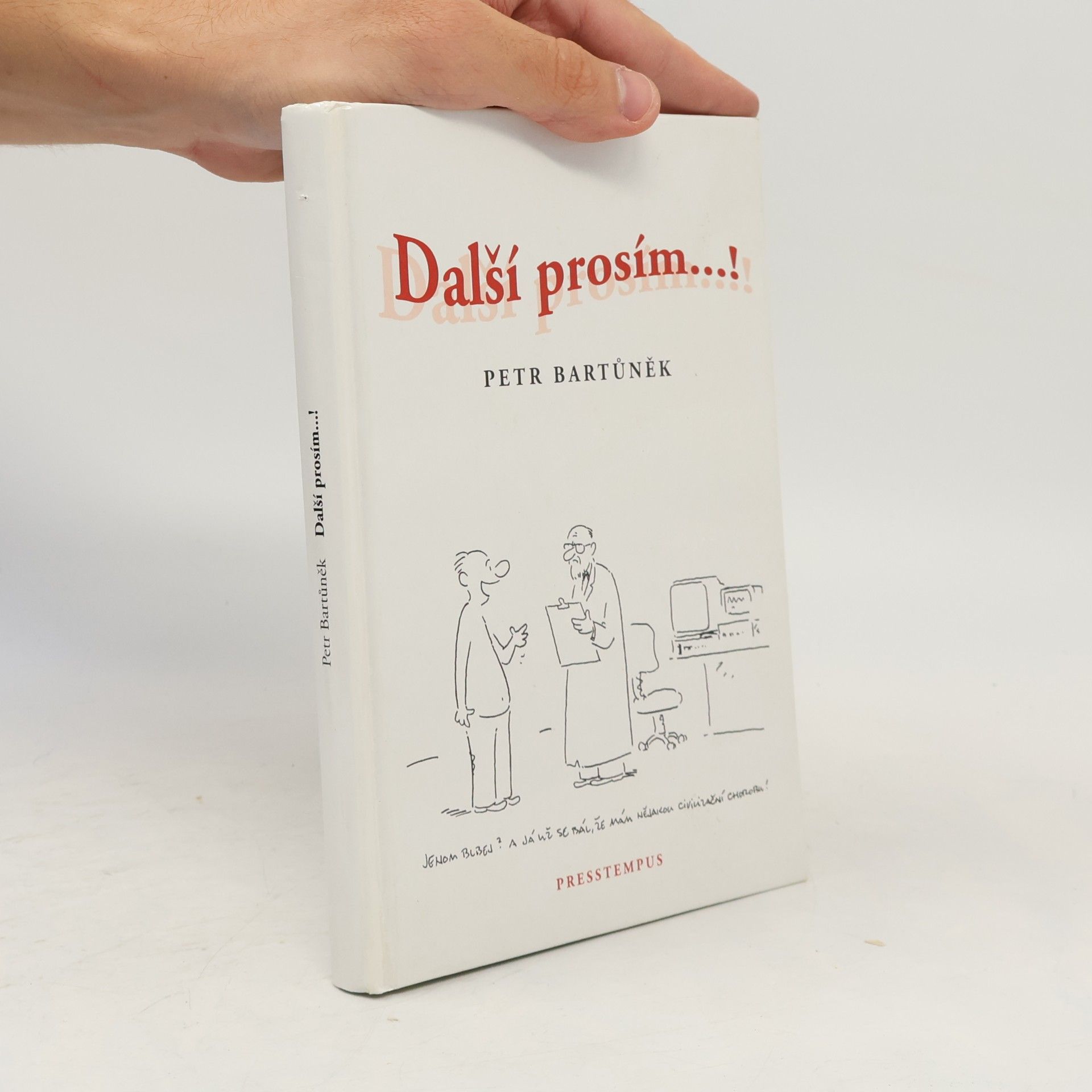 Petr Bartůněk Další prosím...!