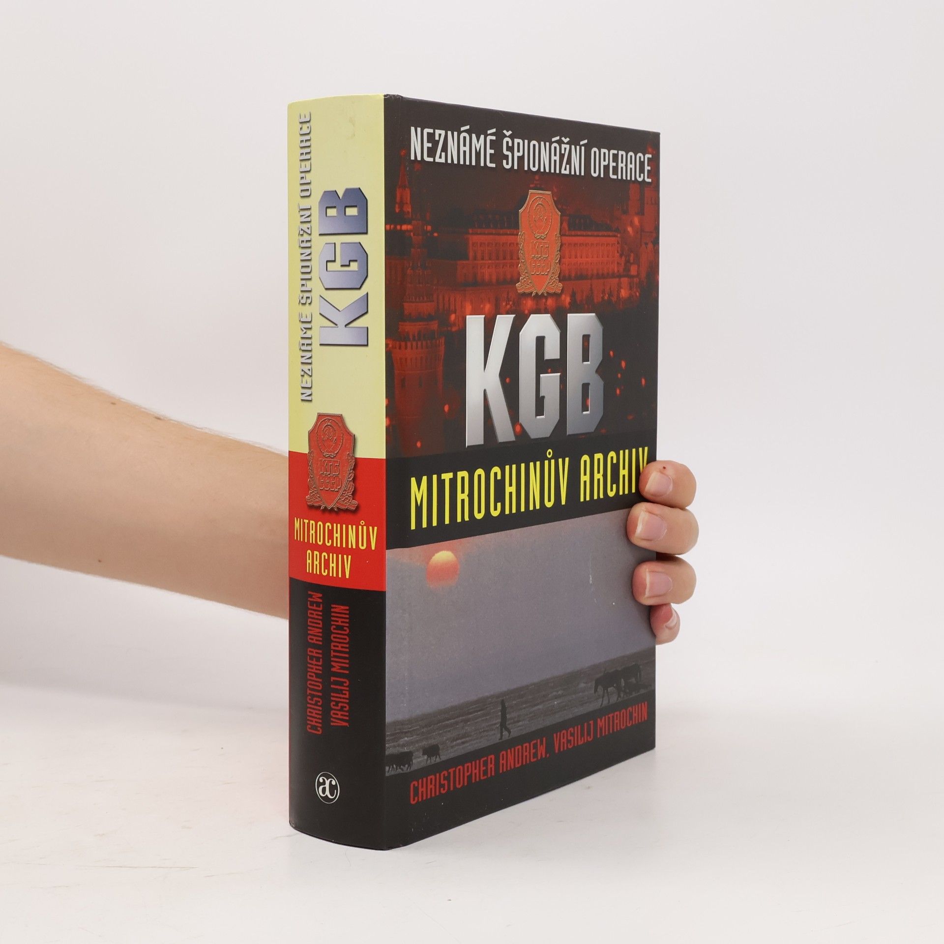 Christopher Andrew Neznámé špionážní operace KGB. Mitrochinův archiv