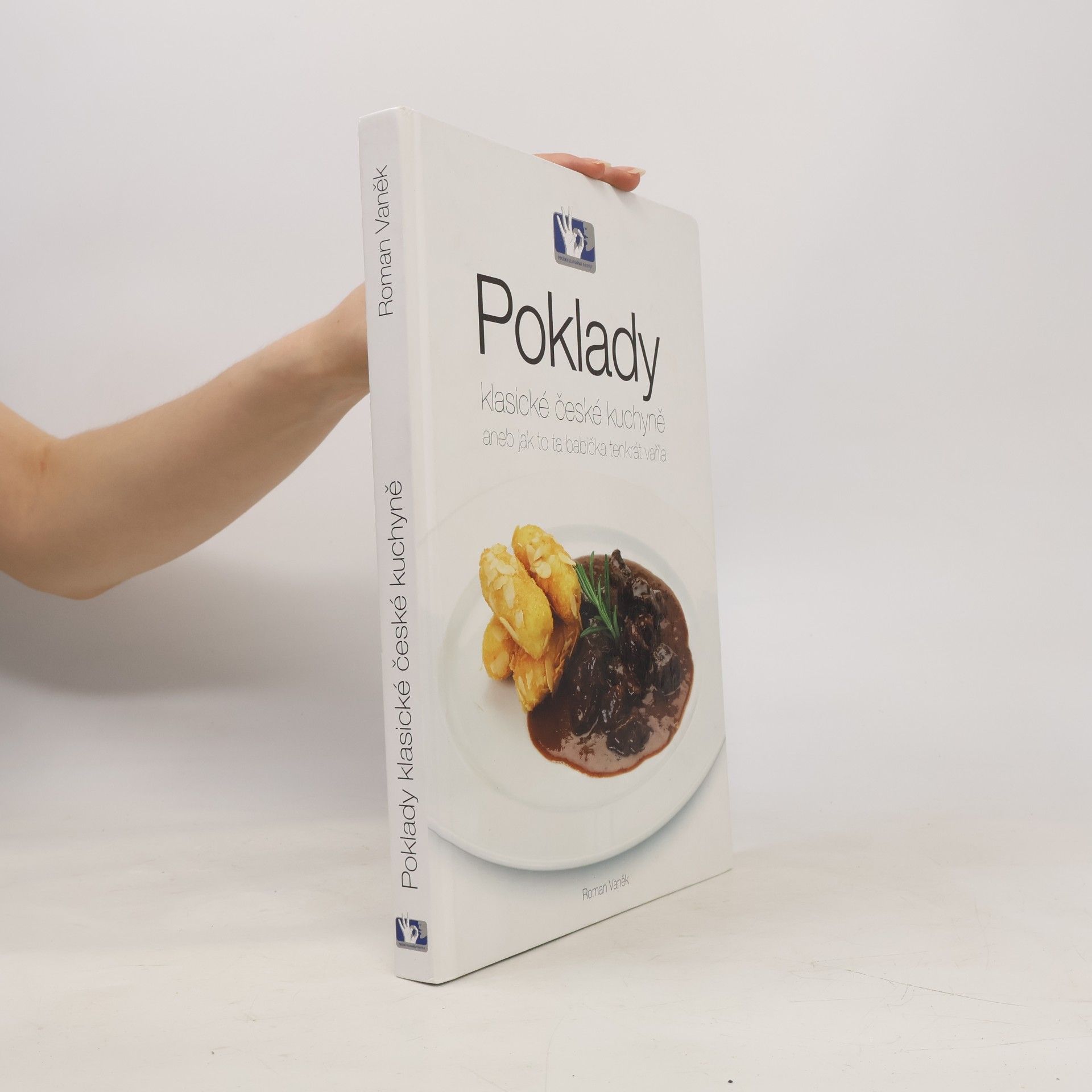 Roman Vaněk Poklady klasické české kuchyně, aneb, Jak to ta babička tenkrát vařila
