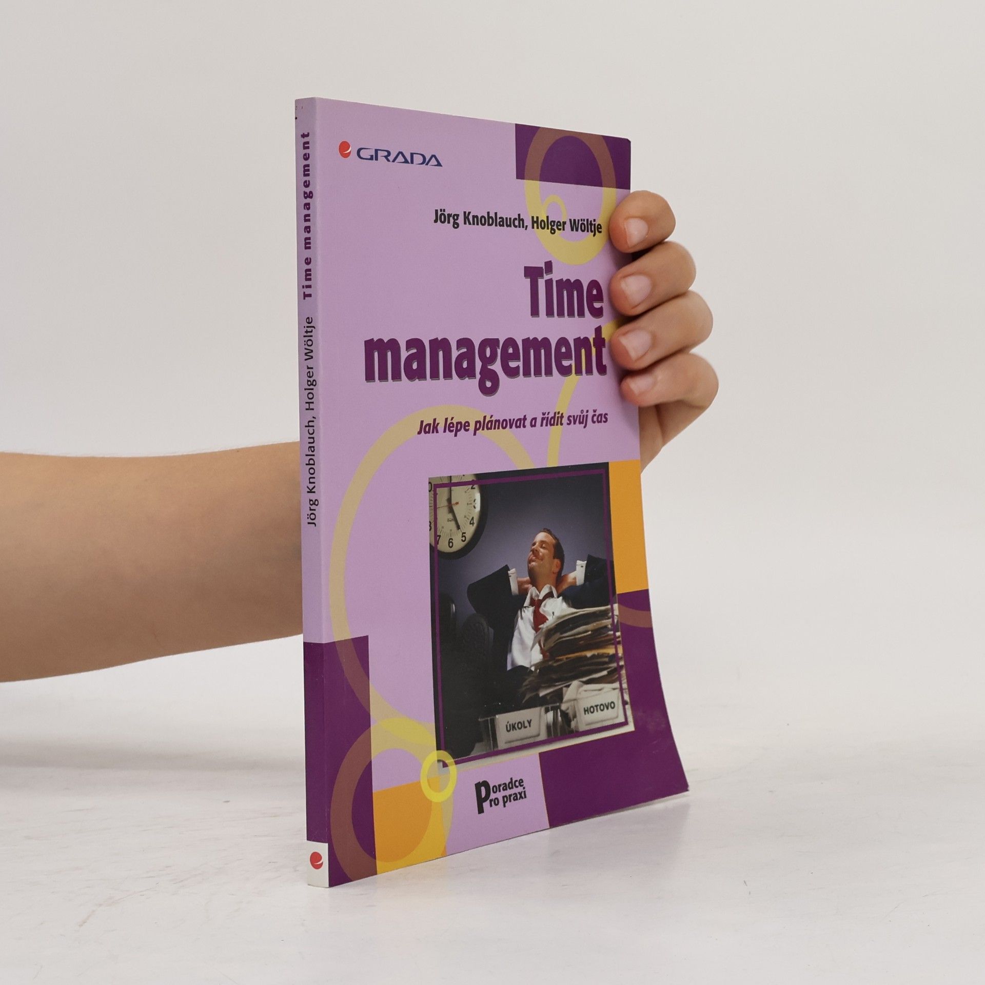 Jörg Knoblauch Time management. Jak lépe plánovat a řídit svůj čas