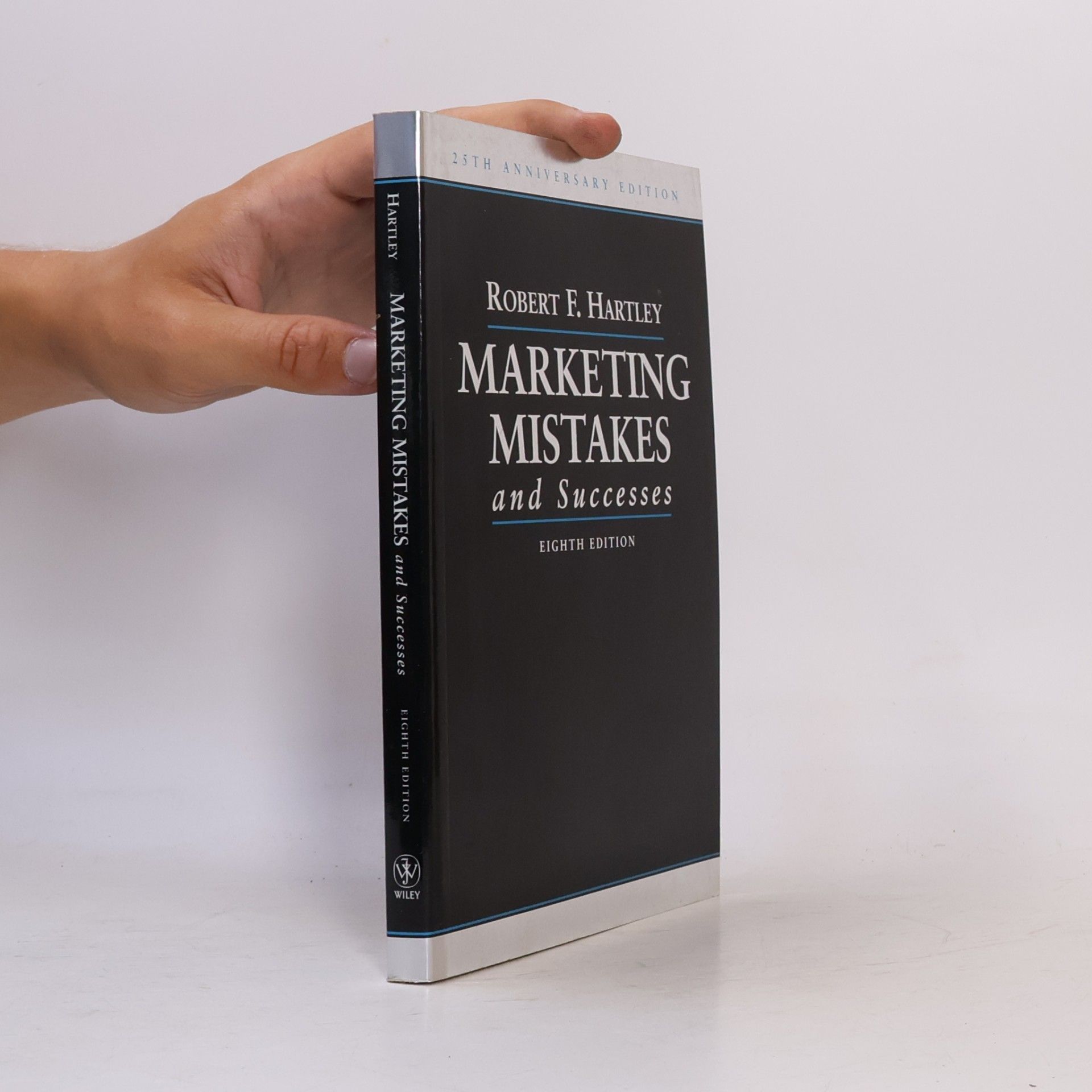 Robert F. Hartley Marketing Mistakes and Successes