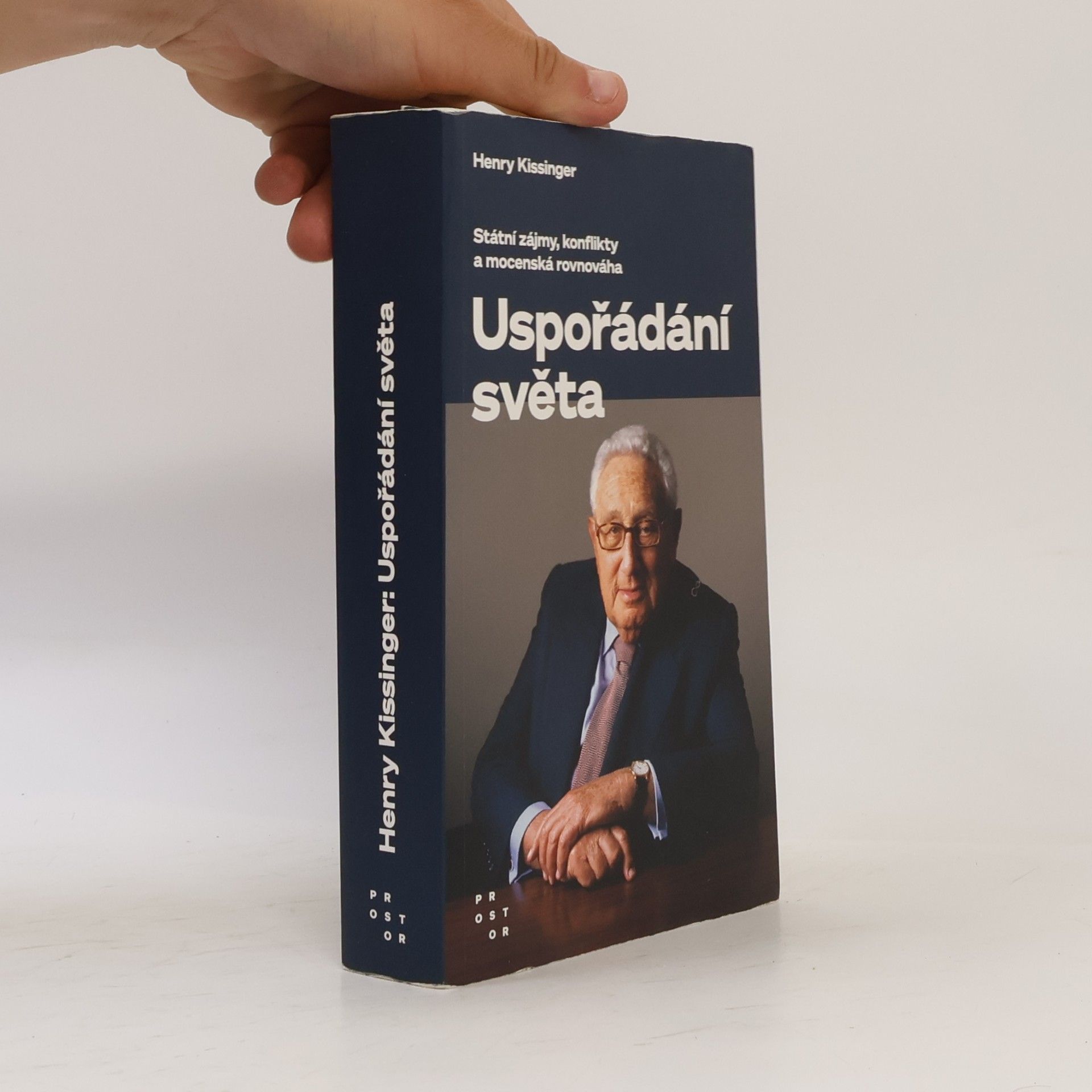 Henry Kissinger Uspořádání světa : státní zájmy, konflikty a mocenská rovnováha
