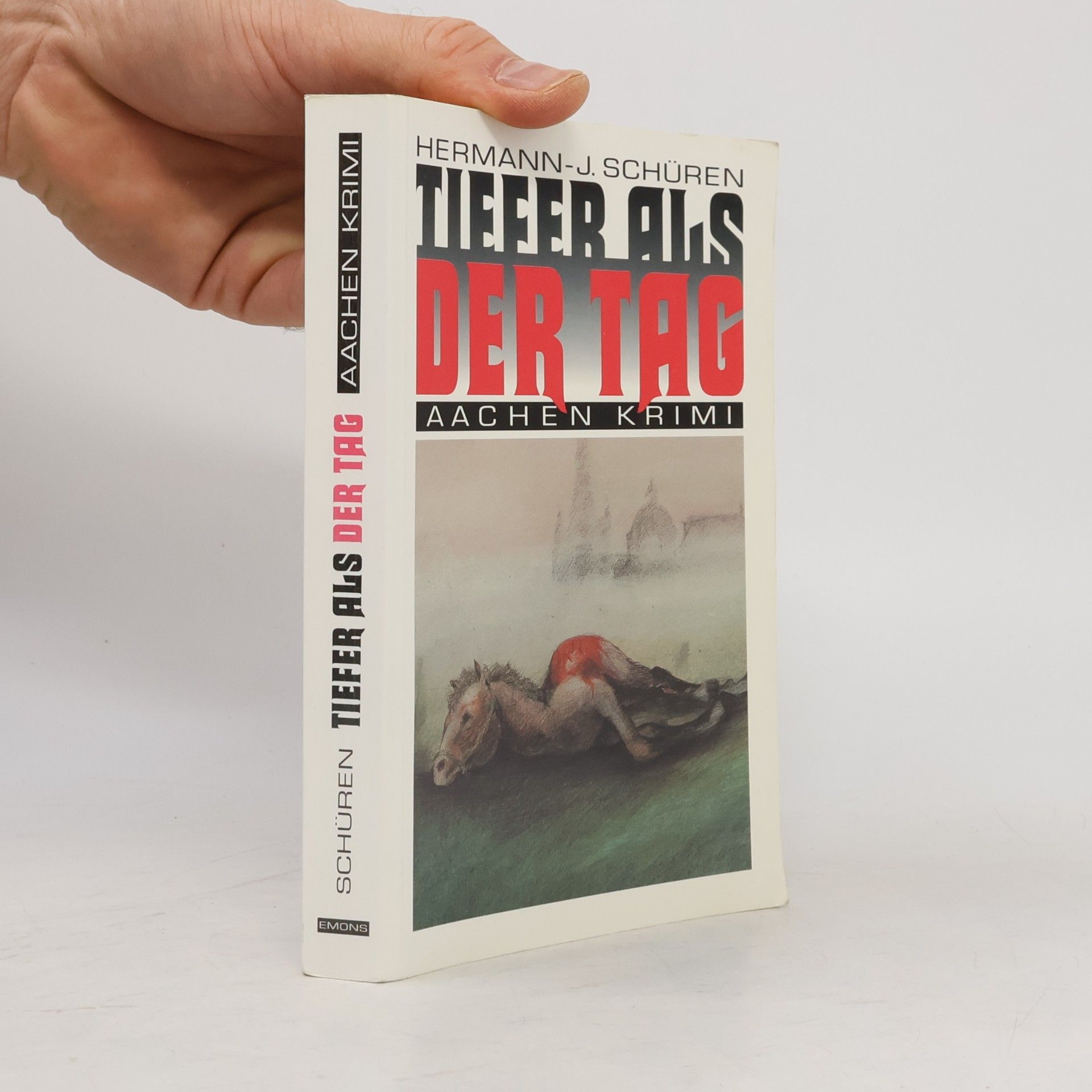 Hermann-Josef Schüren Aachen Krimi: Tiefer als der Tag