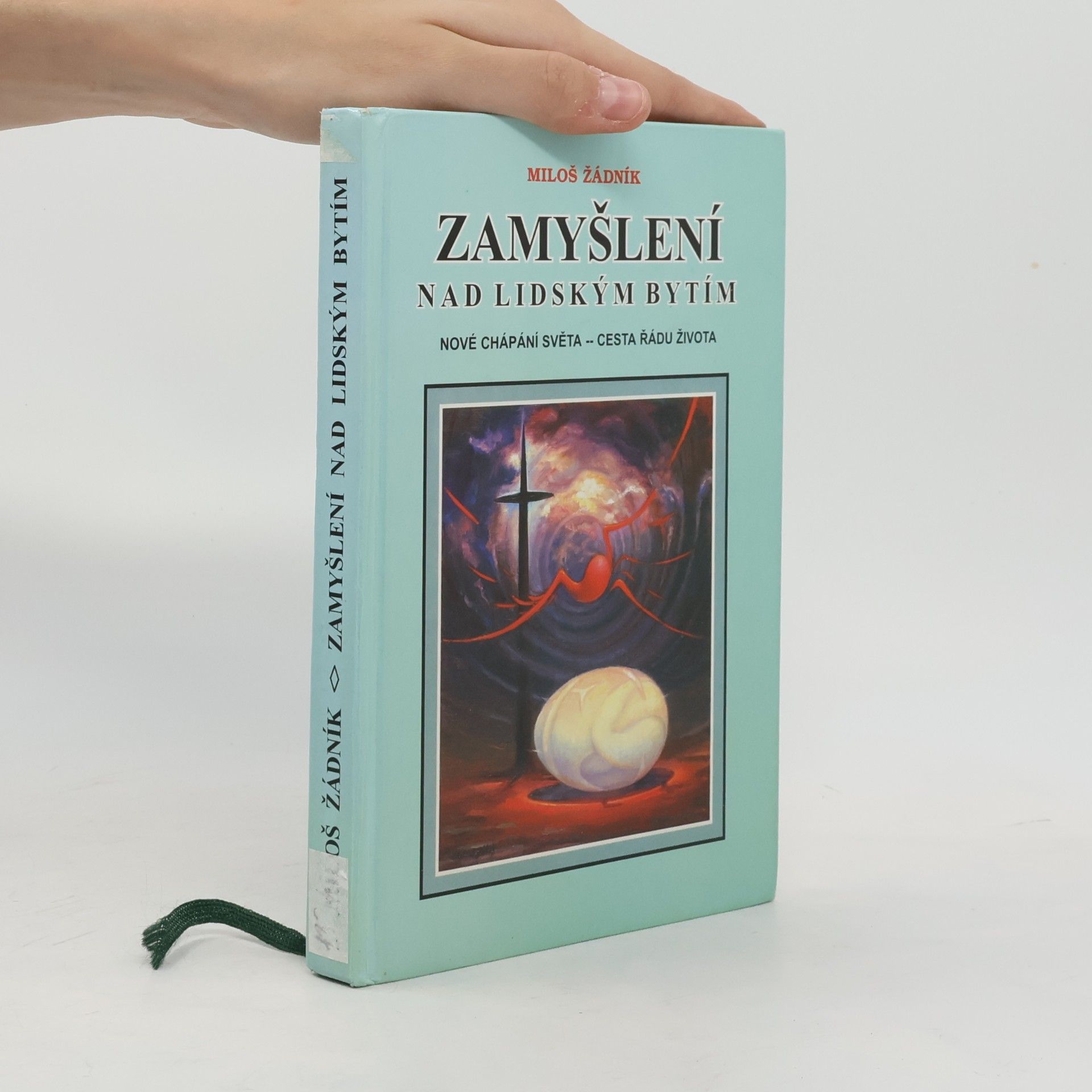 Miloš Žádník Zamyšlení nad lidským bytím