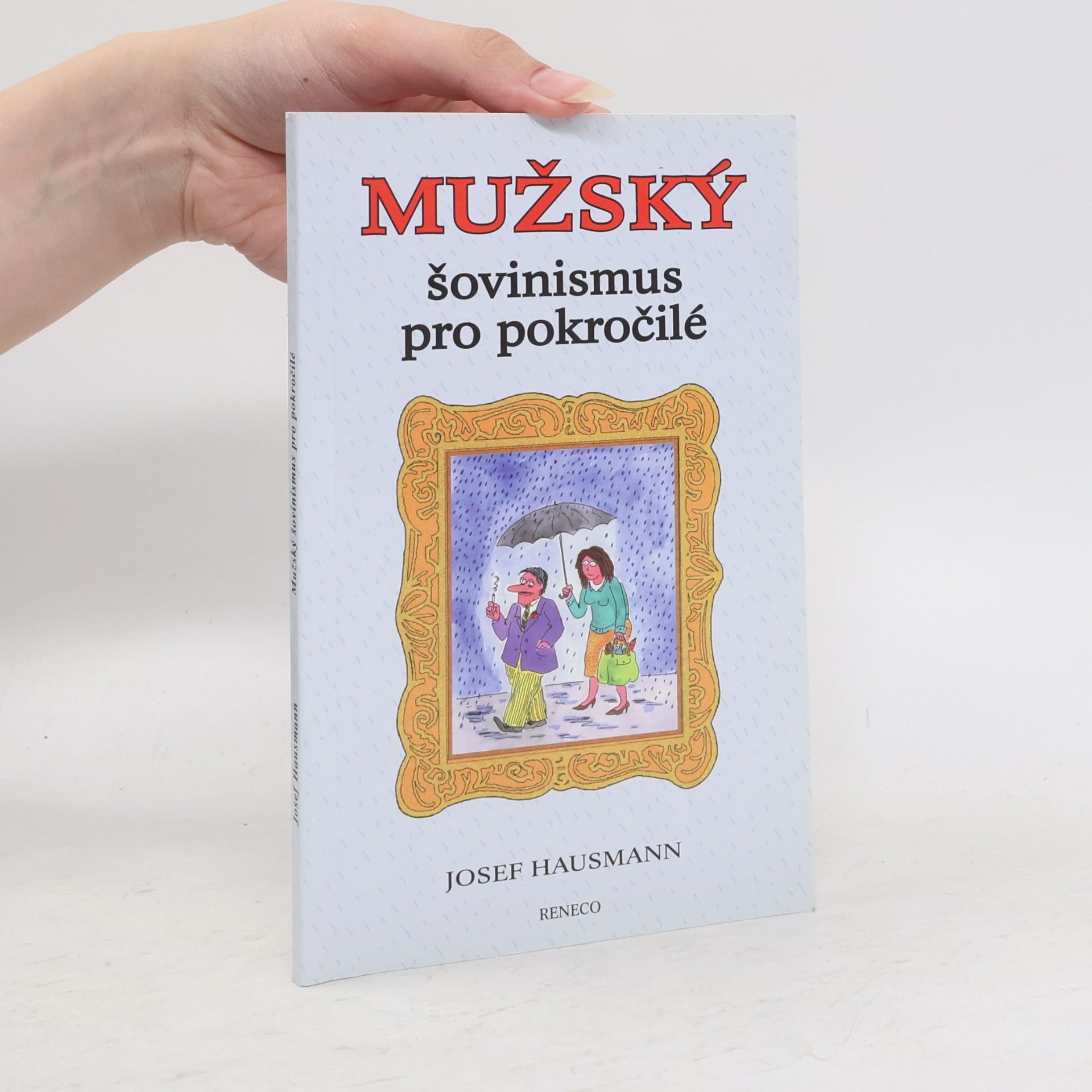 Josef Hausmann Mužský šovinismus pro pokročilé