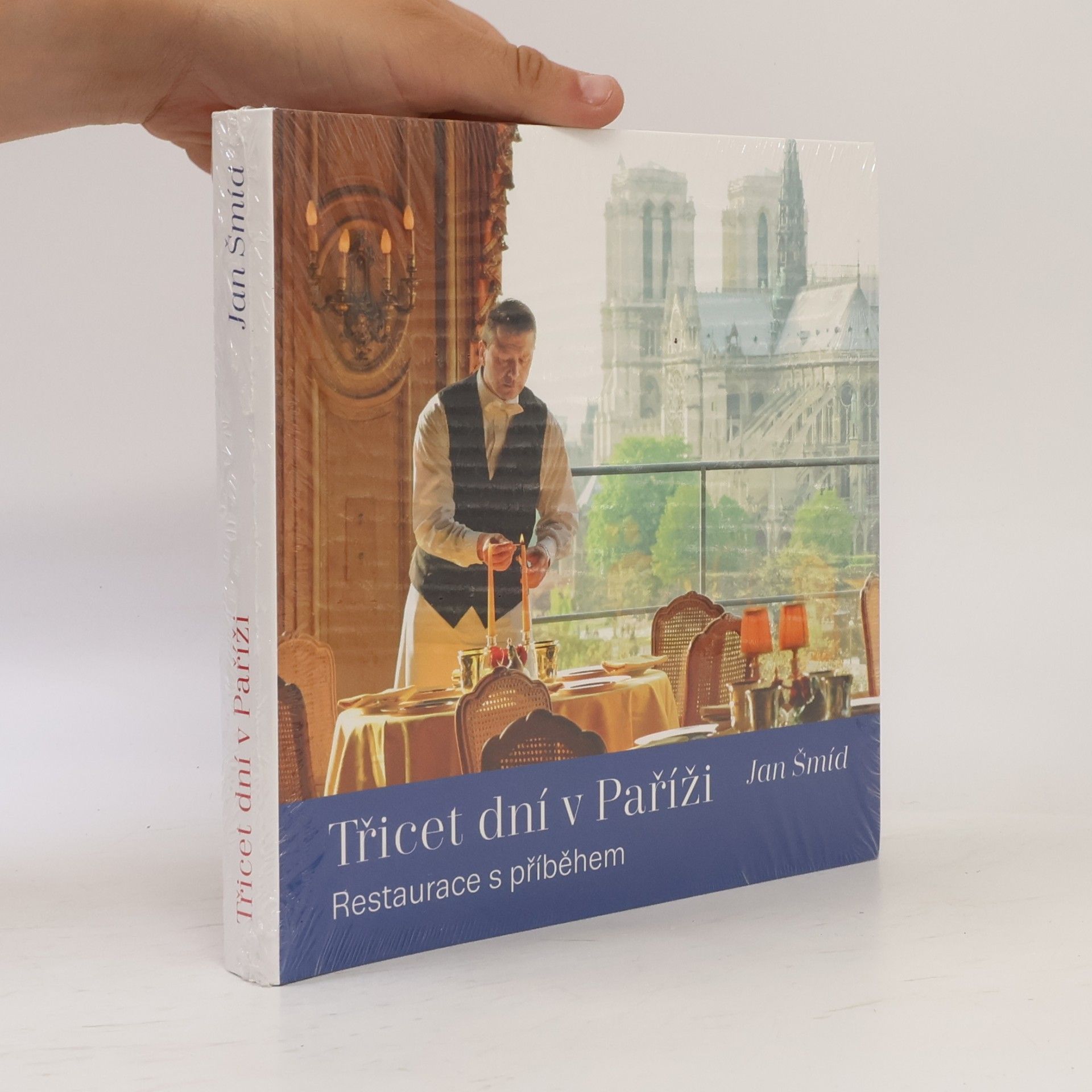 Jan Šmíd Třicet dní v Paříži. Restaurace s příběhem