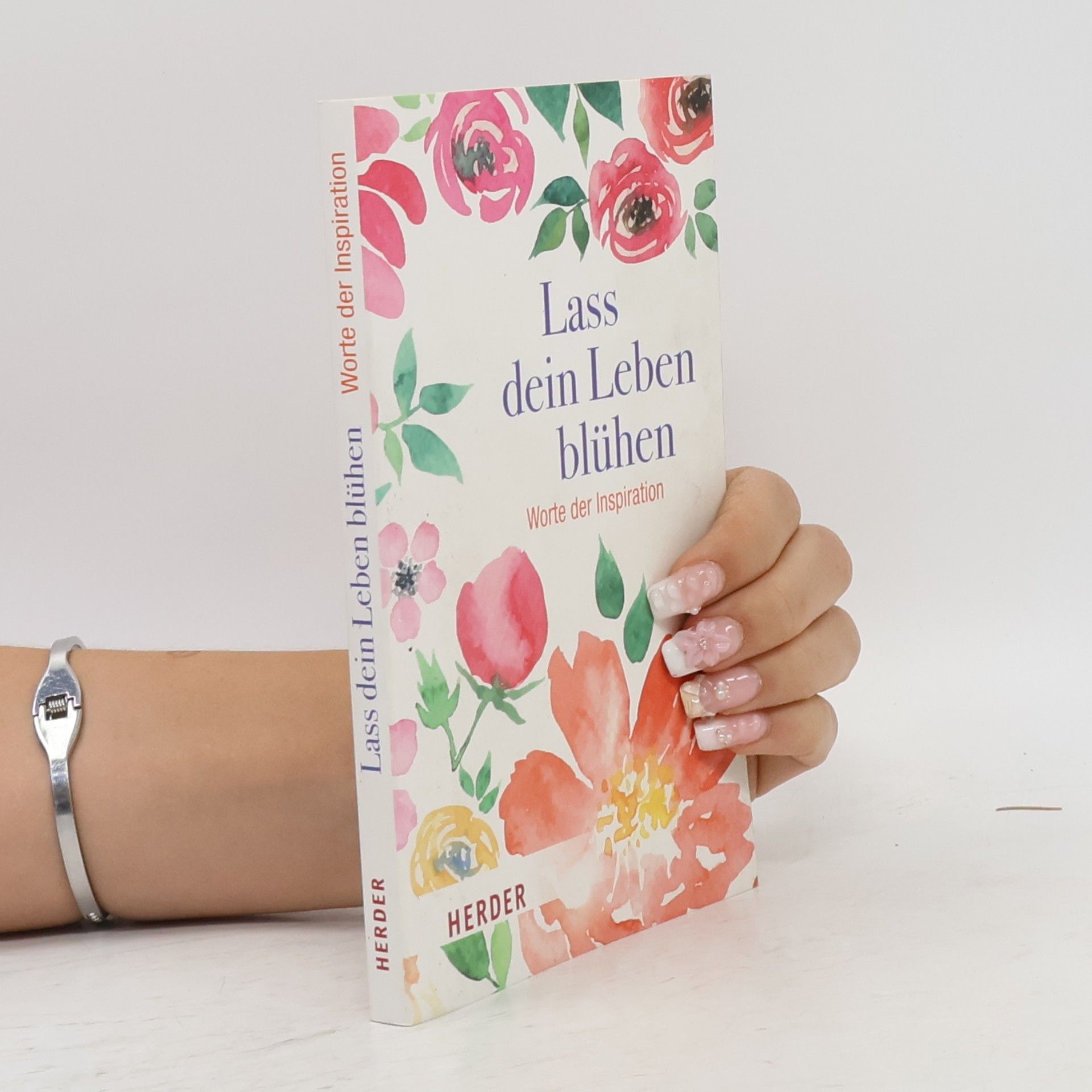Autorenkollektiv Lass dein Leben blühen: Worte der Inspiration