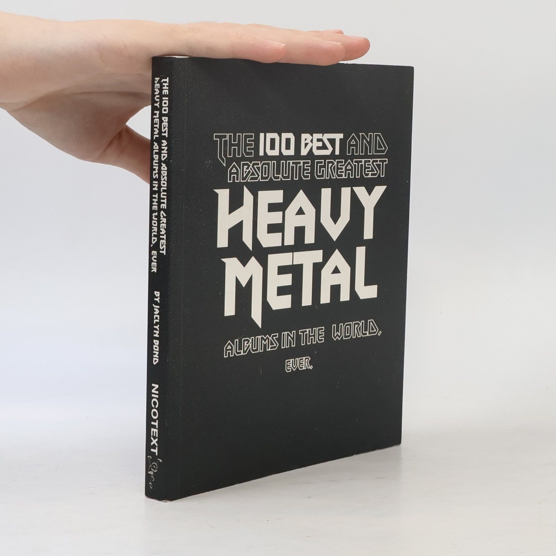 Jaclyn Alexis Bond The 100 Best and Absolute Greatest Heavy Metal Albums in the World, Ever
