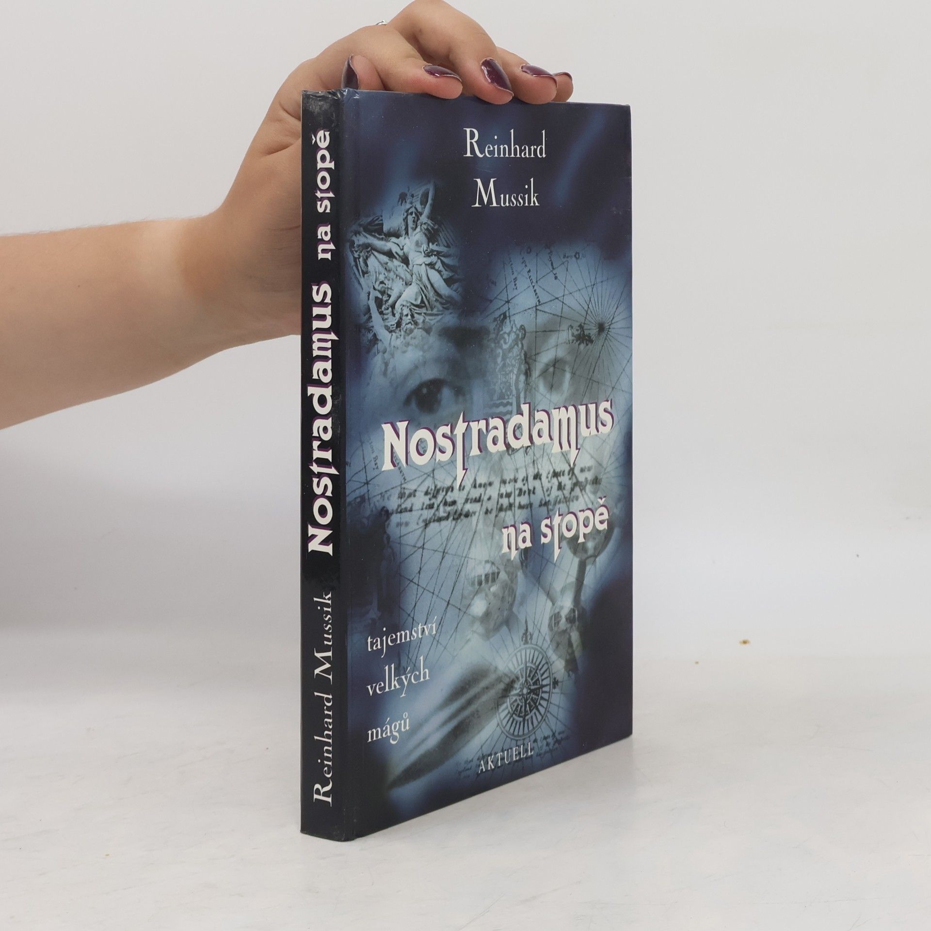 Reinhard Mussik Nostradamus na stopě
