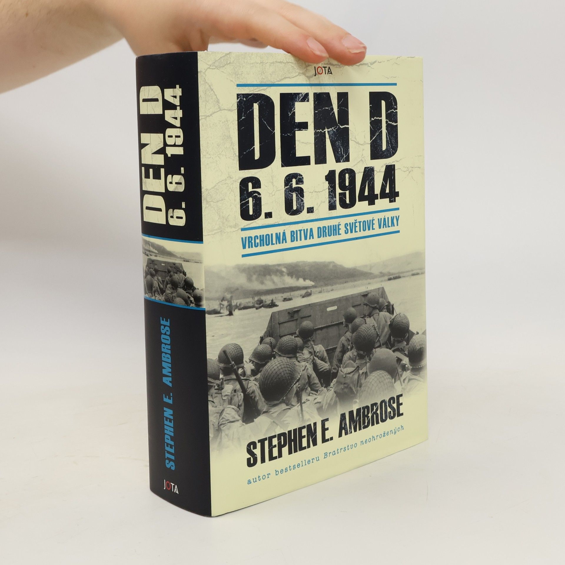 Stephen Ambrose Den D 6. 6. 1944 – Vrcholná bitva druhé světové války