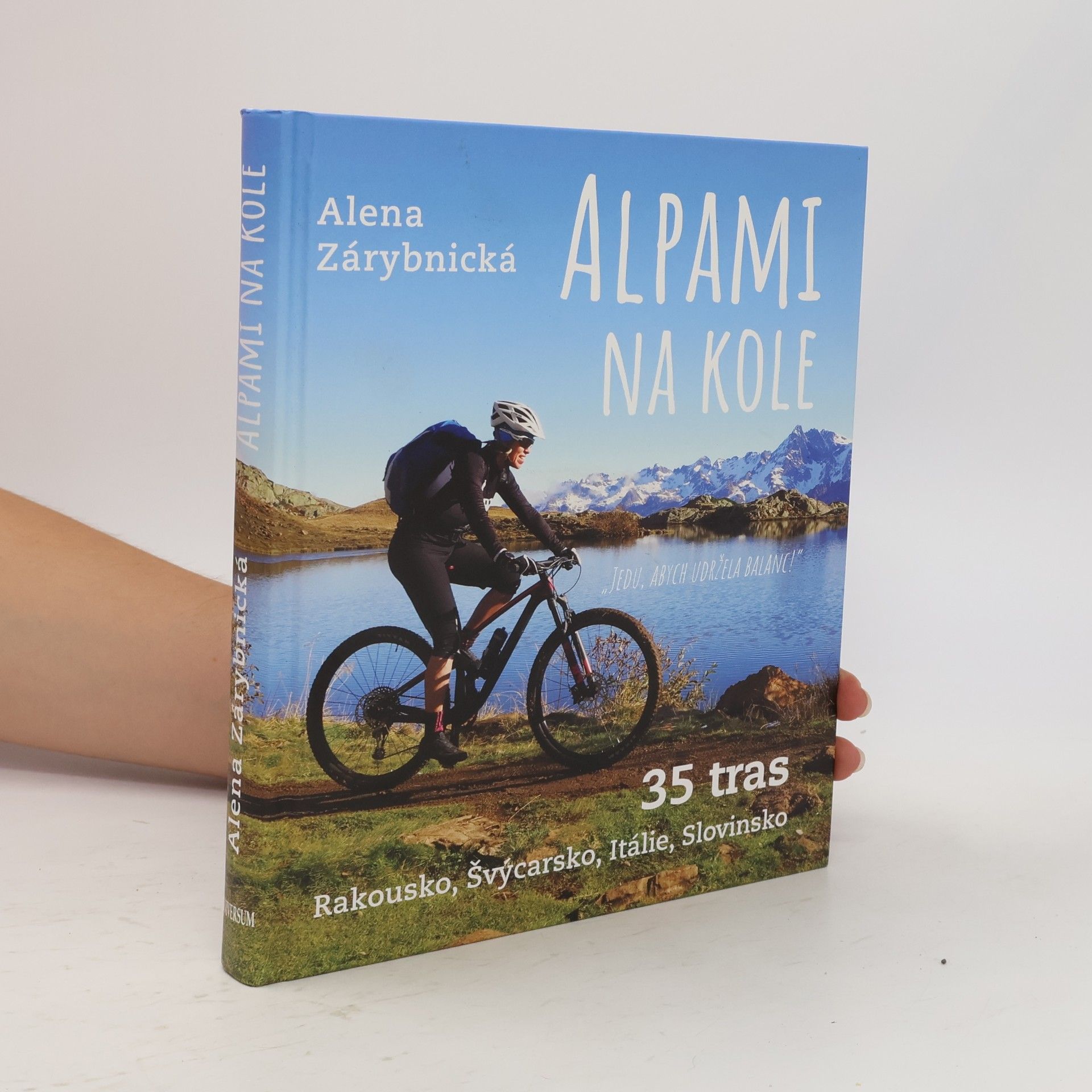 Alena Zárybnická Alpami na kole - 35 tras – Rakousko, Švýcarsko, Itálie, Slovinsko