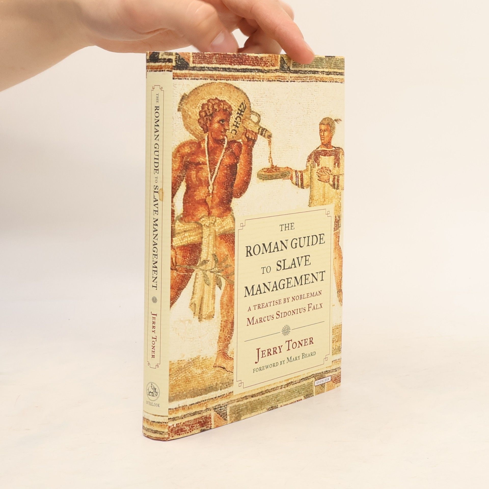 Jerry Toner The Roman Guide to Slave Management