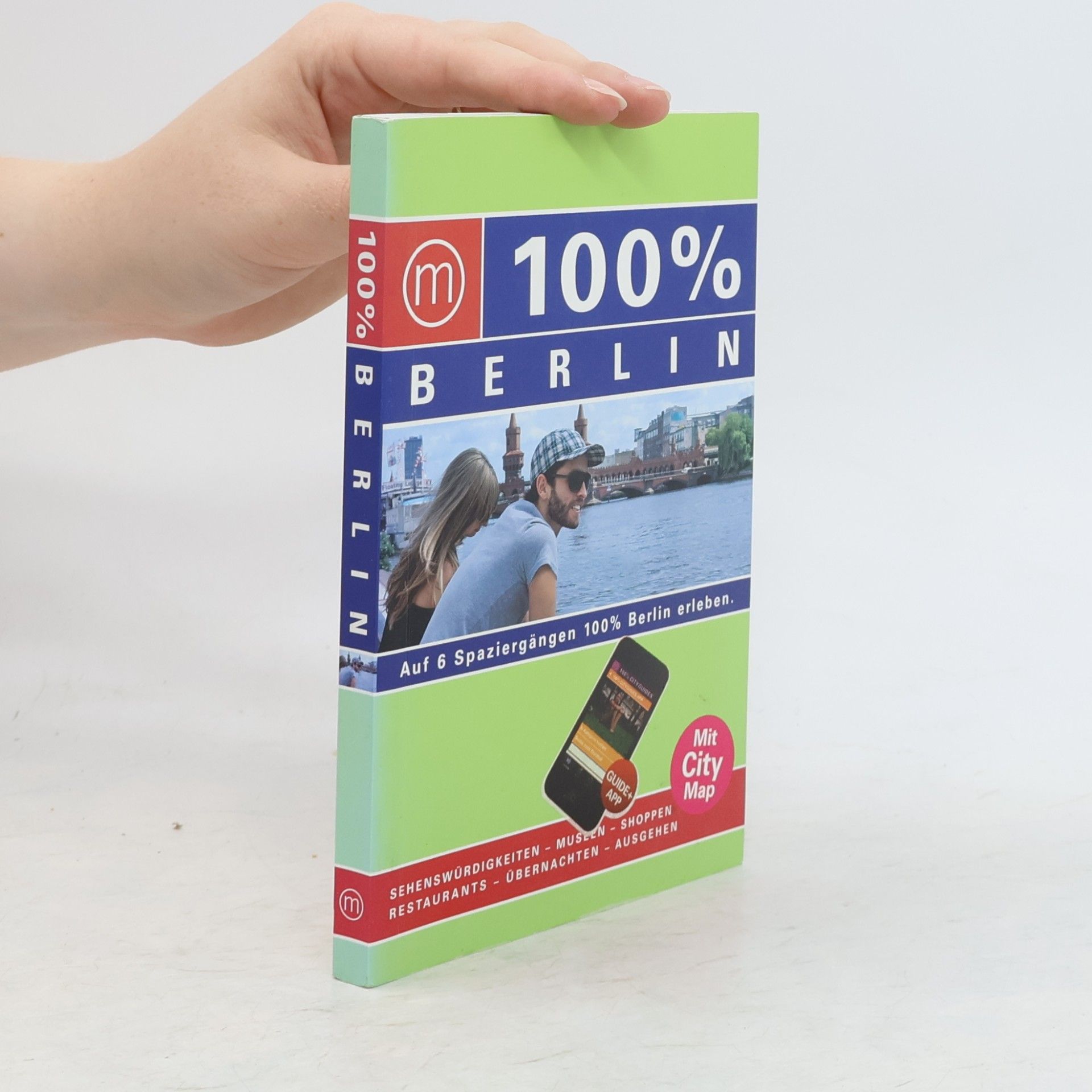 Marjolein den Hartog 100 % Berlin. Auf 6 Spaziergängen 100% Berlin erleben