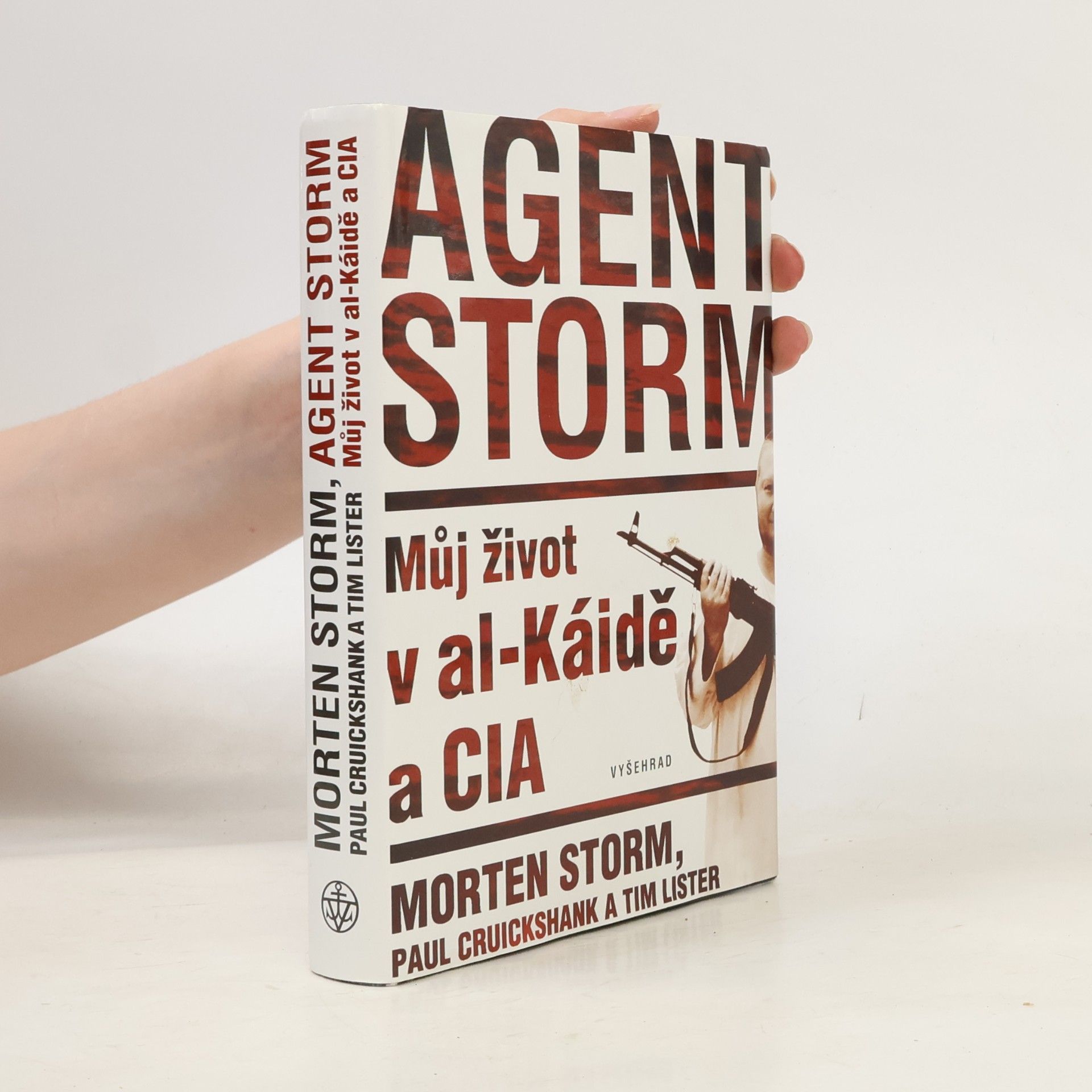Morten Storm Agent Storm: Můj život v al-Káidě a CIA