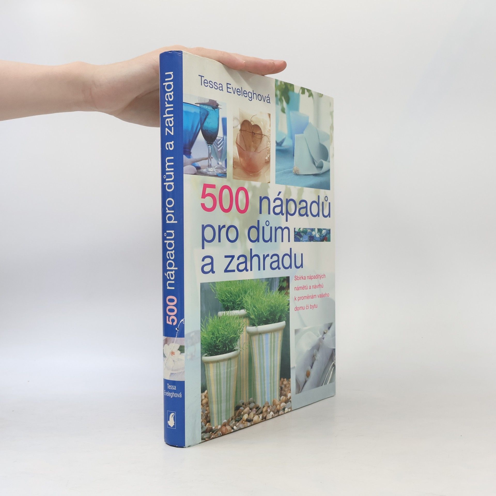 Tessa Evelegh 500 nápadů pro dům a zahradu
