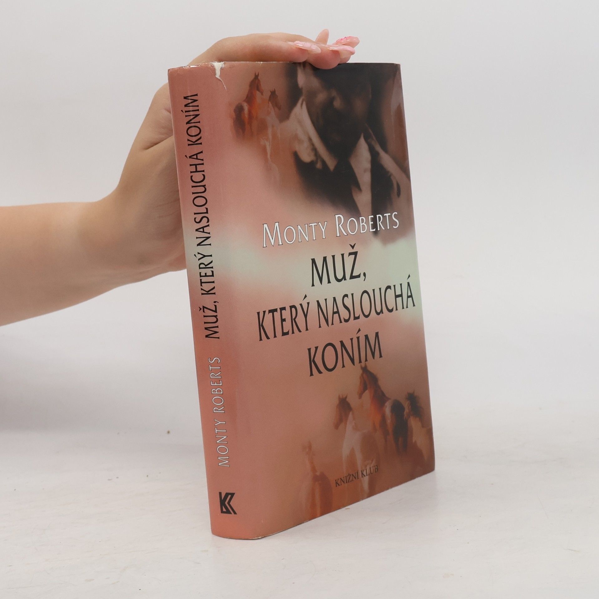Monty Roberts Muž, který naslouchá koním