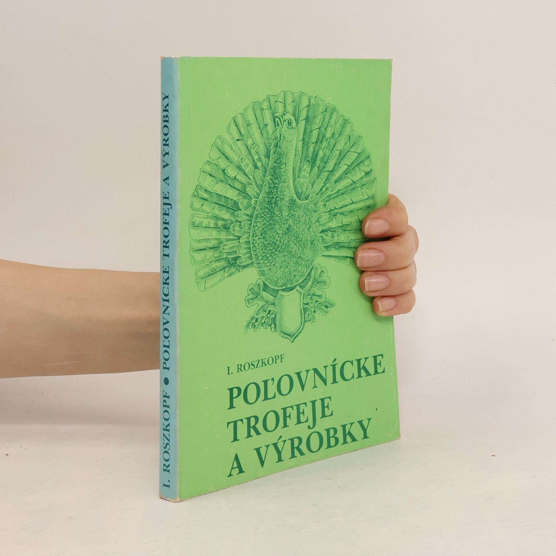 Ignác Roszkopf Poľovnícke trofeje a výrobky