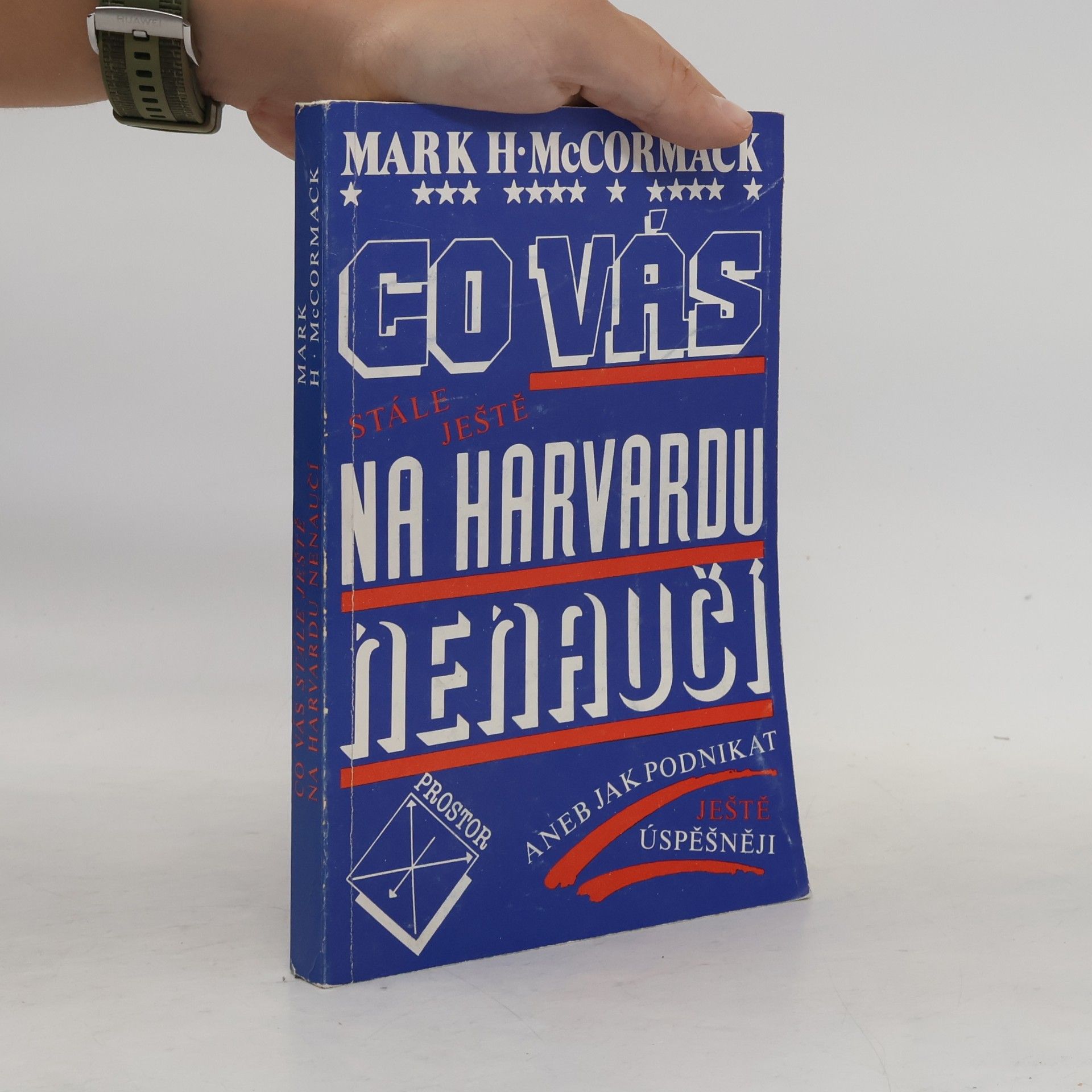 Mark H. McCormack Co vás stále ještě na Harvardu nenaučí aneb Jak podnikat ještě úspěšněji