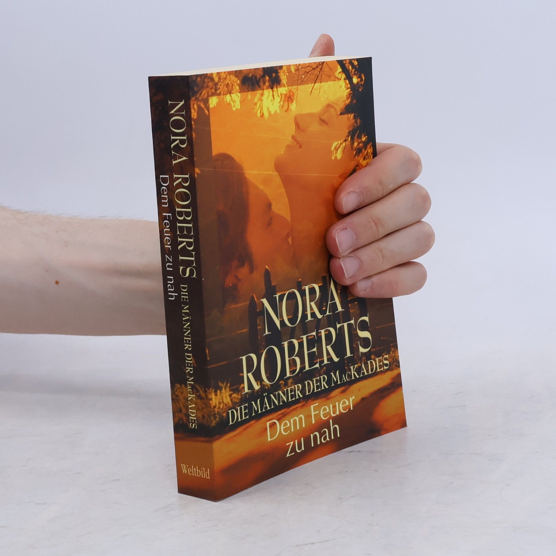 Nora Roberts Die Männer der MacKades. Dem Feuer zu nah