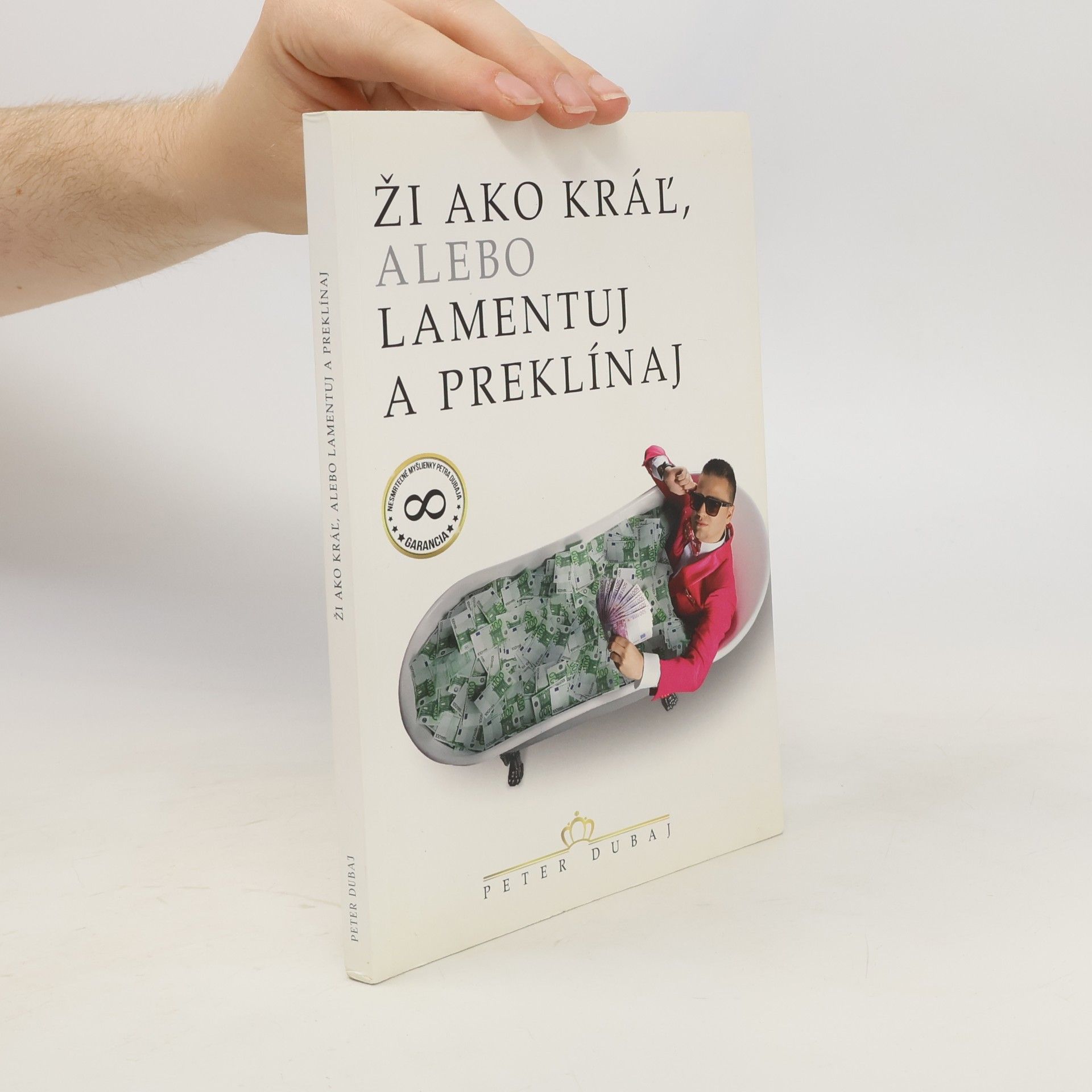 Peter Dubaj Ži ako kráľ, alebo lamentuj a preklínaj