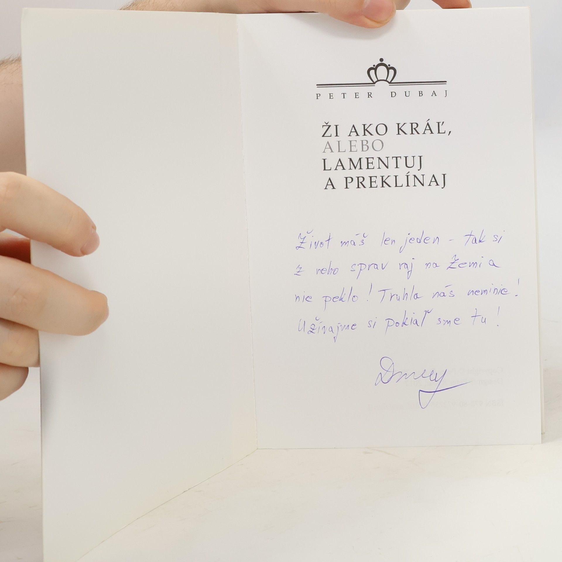 Peter Dubaj Ži ako kráľ, alebo lamentuj a preklínaj