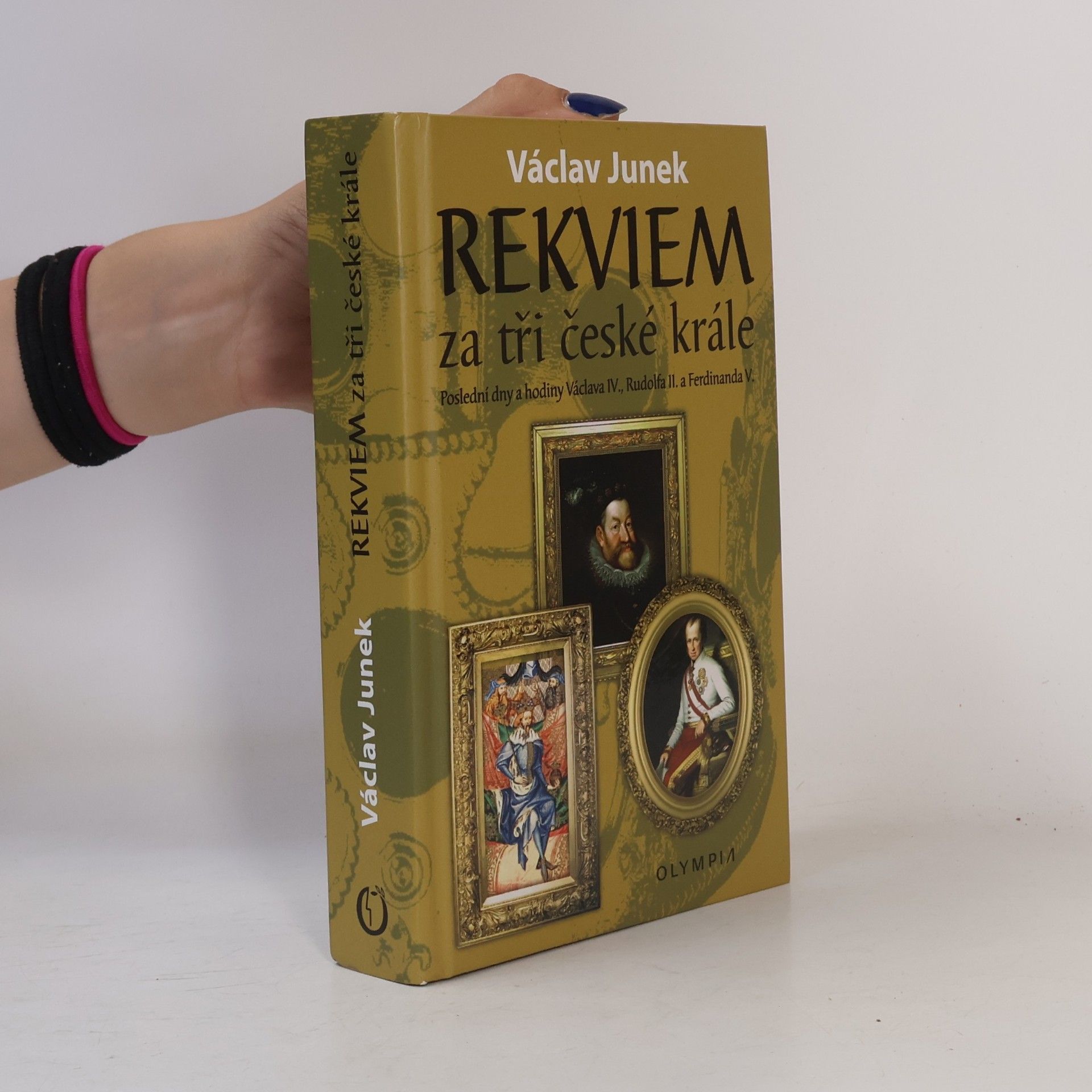 Václav Junek Rekviem za tři české krále - poslední dny a hodiny Václava IV., Rudolfa II., Ferdinanda V.