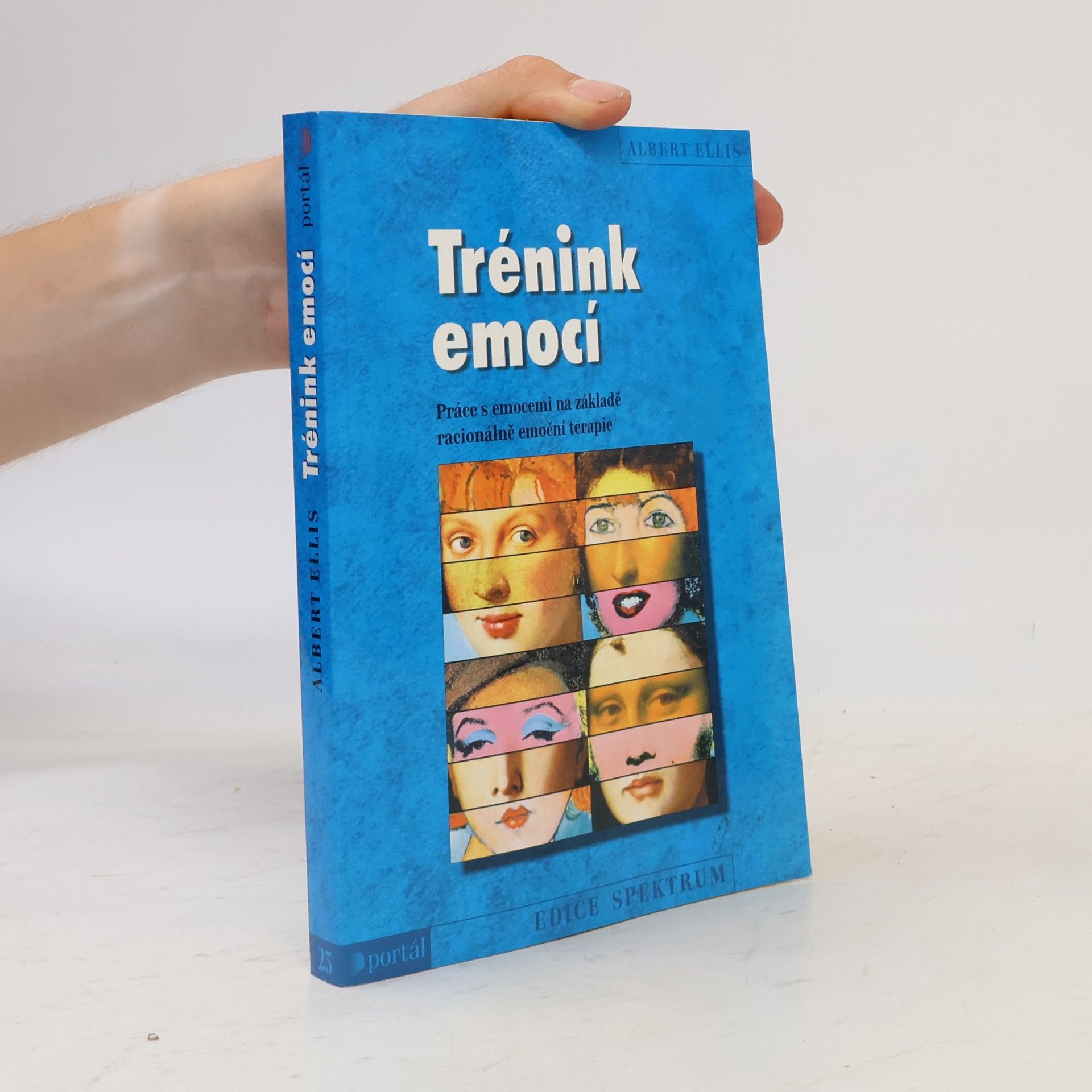Albert Ellis Trénink emocí. Práce s emocemi na základě racionálně emoční terapie