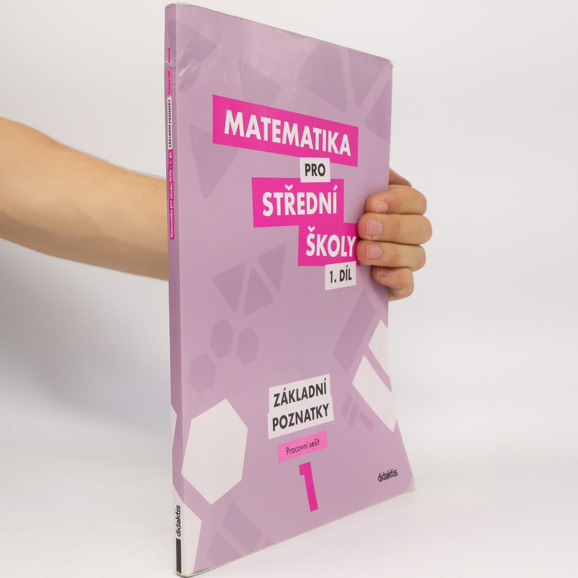 Matematika pro střední školy 1. díl. Základní poznatky.