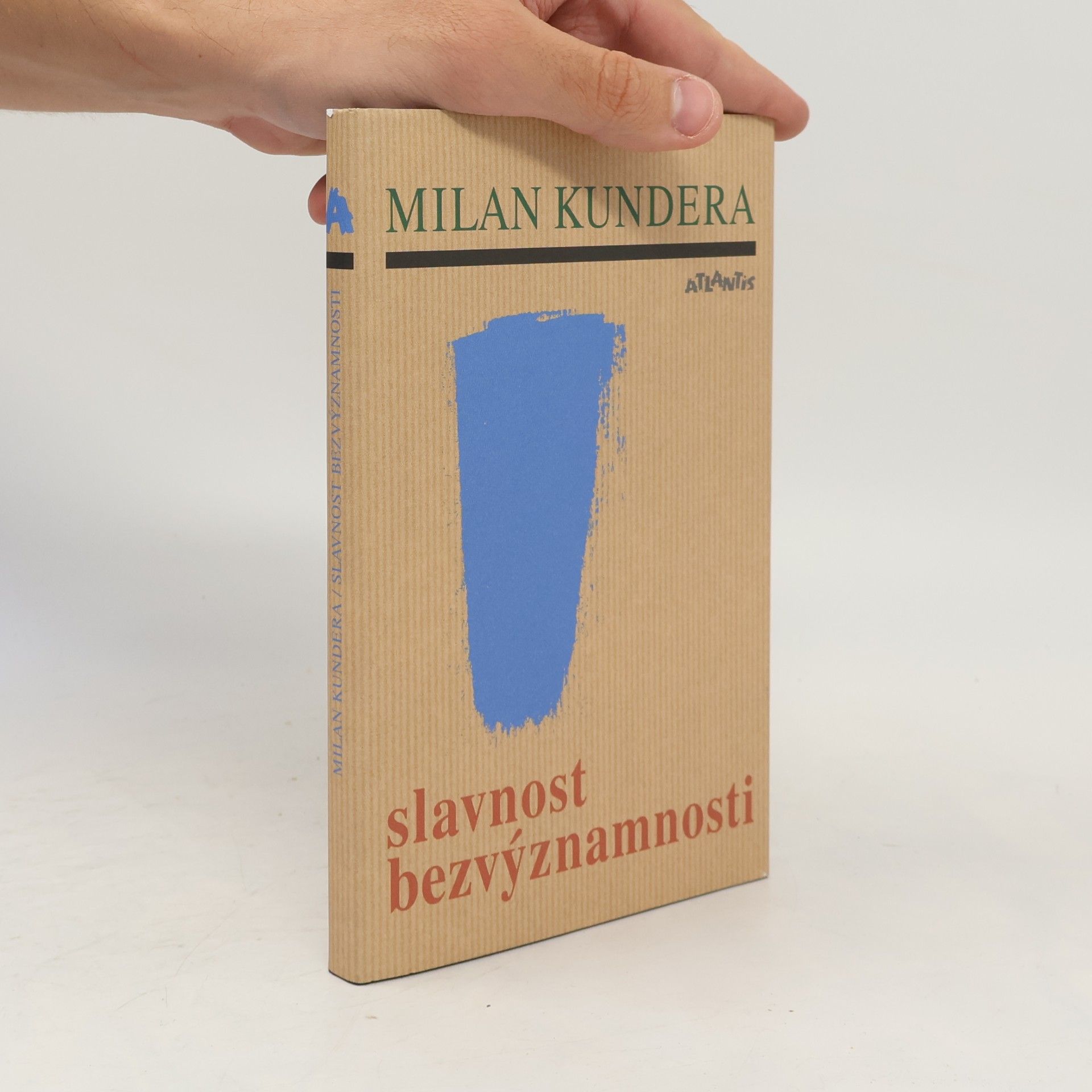 Milan Kundera Slavnost bezvýznamnosti