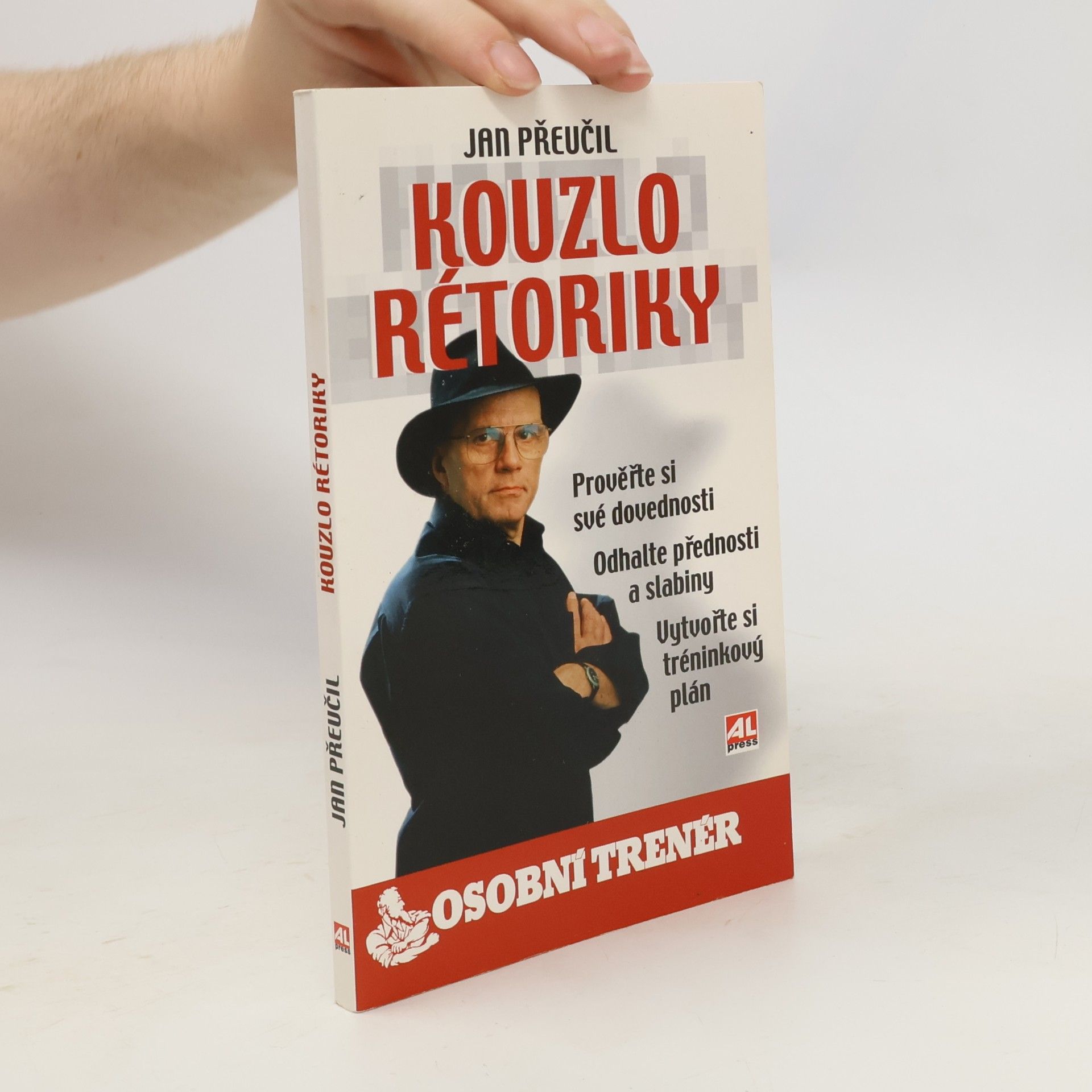 Kouzlo rétoriky. Prověřte si své dovednosti, odhalte přednosti a slabiny, vytvořte si tréninkový plán