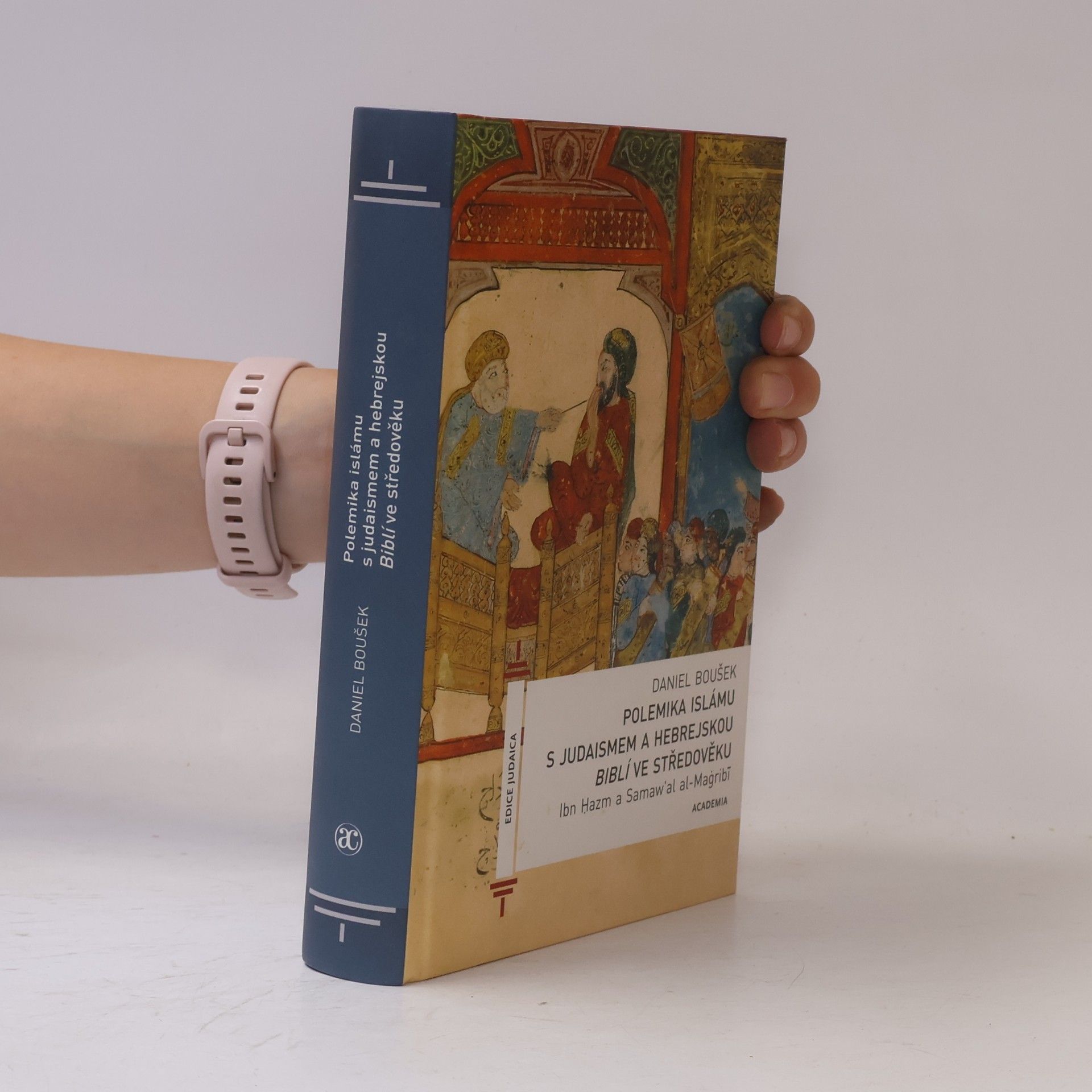 Daniel Boušek Polemika islámu s judaismem a hebrejskou Biblí ve středověku : Ibn Ḥazm a Samaw'al al-Maġribī