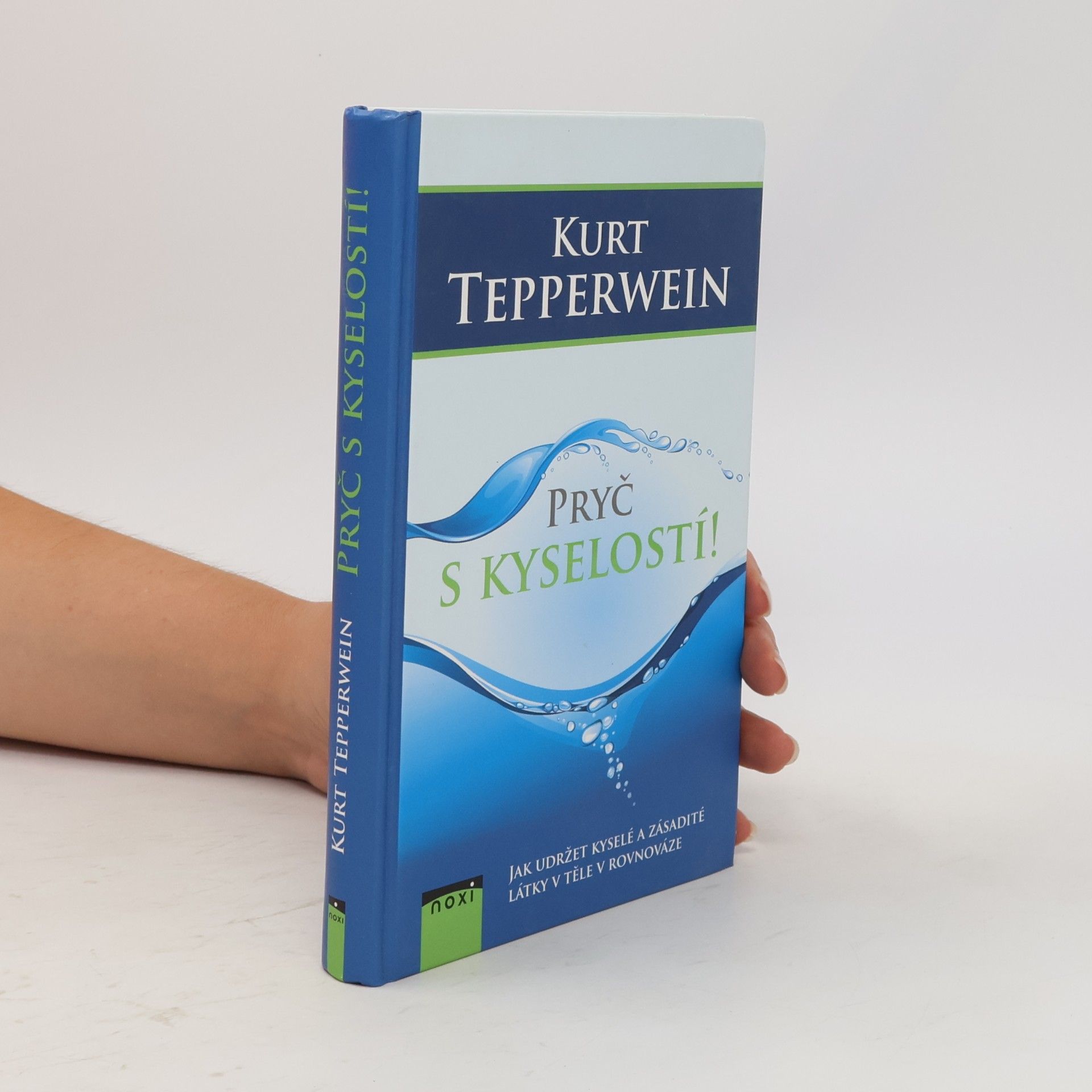 Kurt Tepperwein Pryč s kyselostí! Jak udržet kyselé a zásadité látky v těle v rovnováze