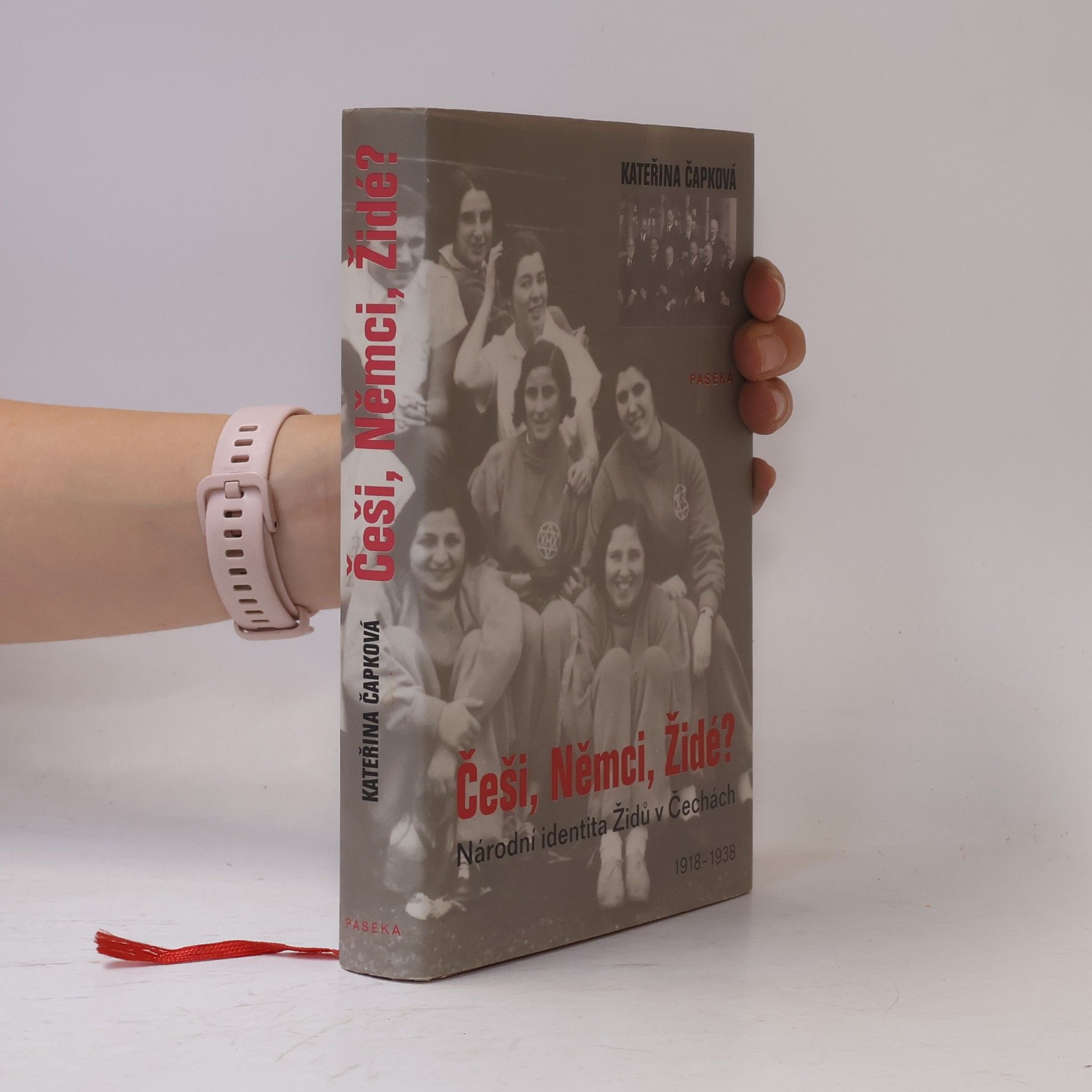 Kateřina Čapková Češi, Němci, Židé? Národní identita Židů v Čechách. 1918-1938