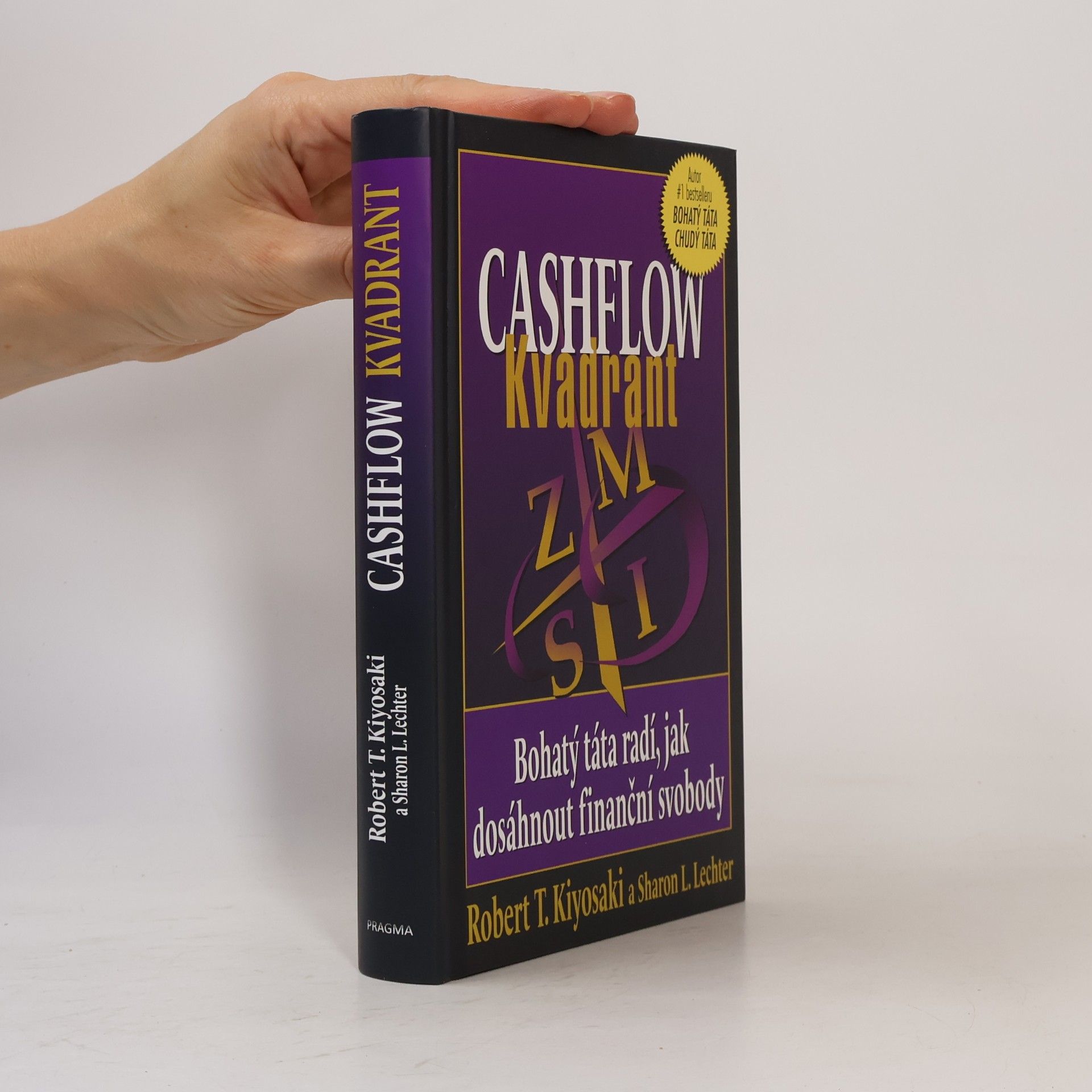 Robert Kiyosaki Cashflow kvadrant : bohatý táta radí, jak dosáhnout finanční svobody