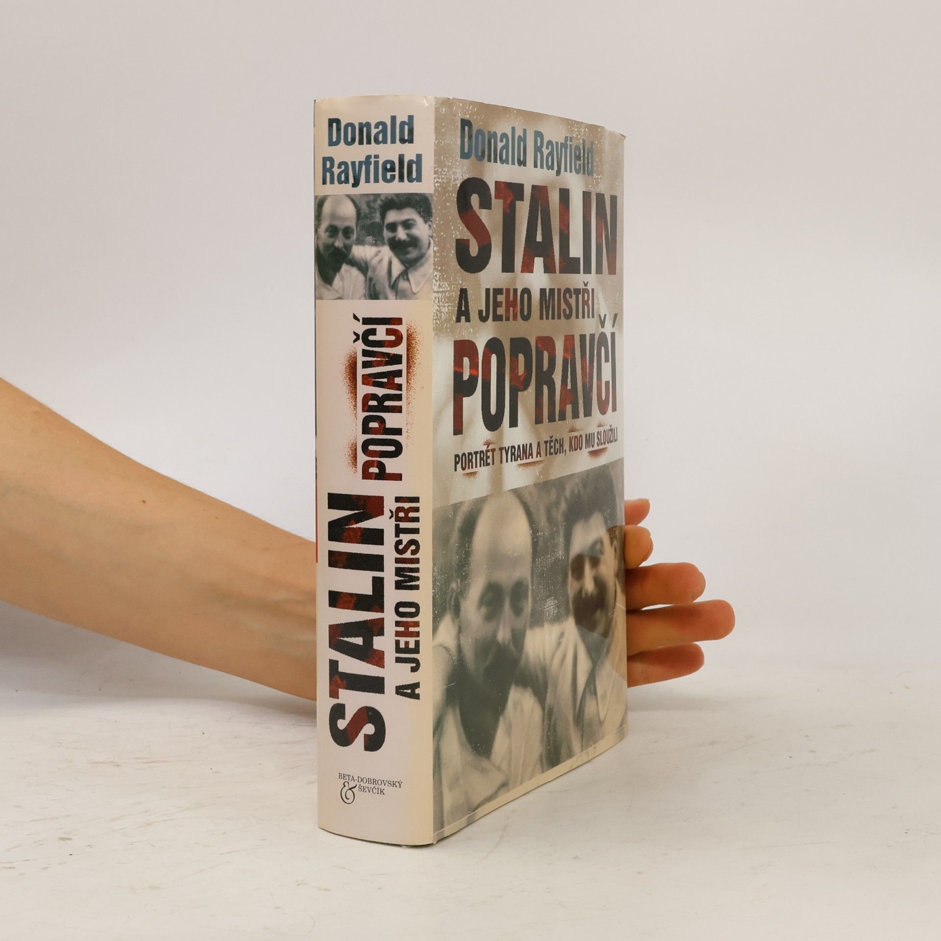 Donald Rayfield Stalin a jeho mistři popravčí : hodnověrný portrét tyrana a těch, kdo mu sloužili