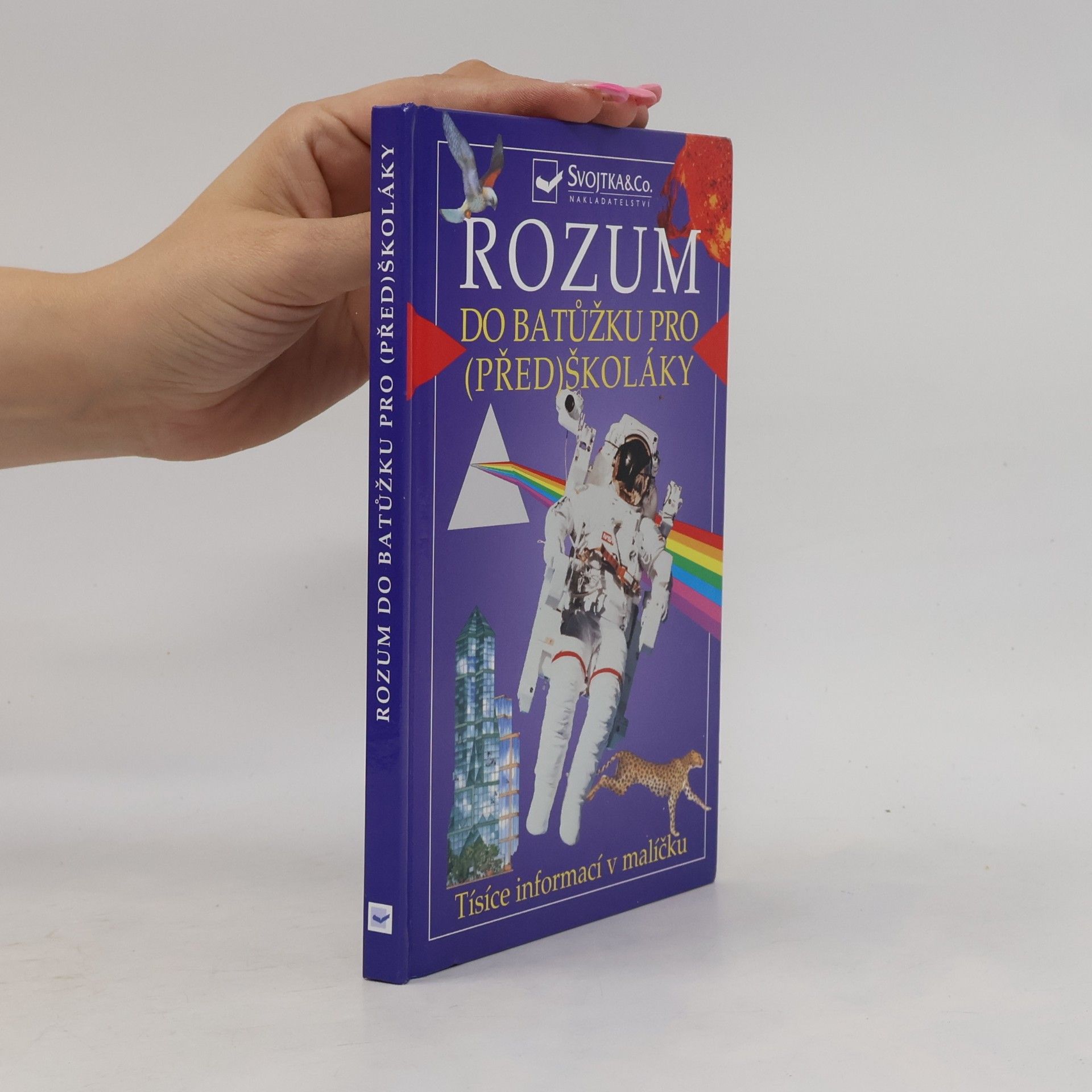 Autorenkollektiv Rozum do batůžku pro (před)školáky: Tisíce informací v malíčku pro děti od čtyř let