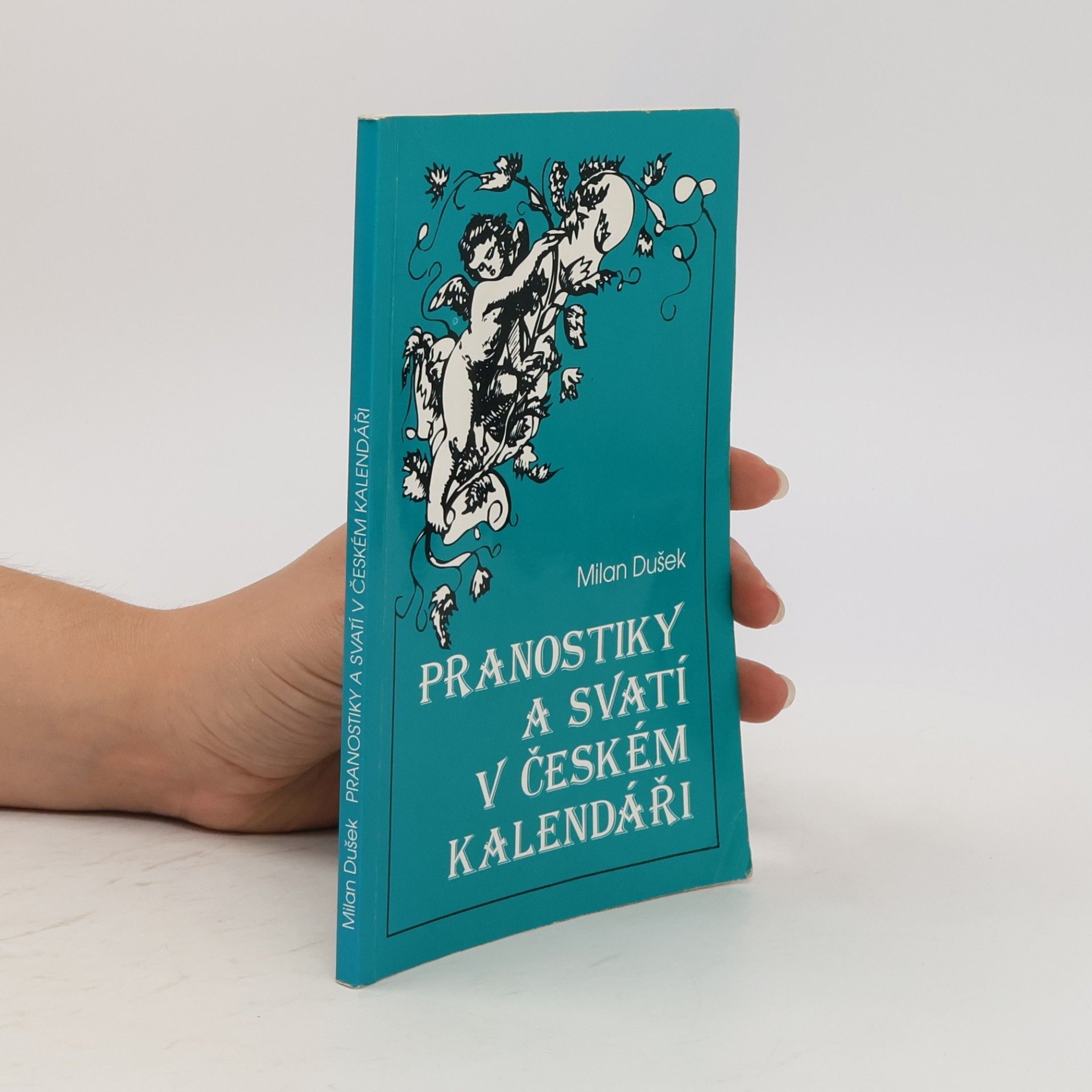 Milan Dušek Pranostiky a svatí v českém kalendáři