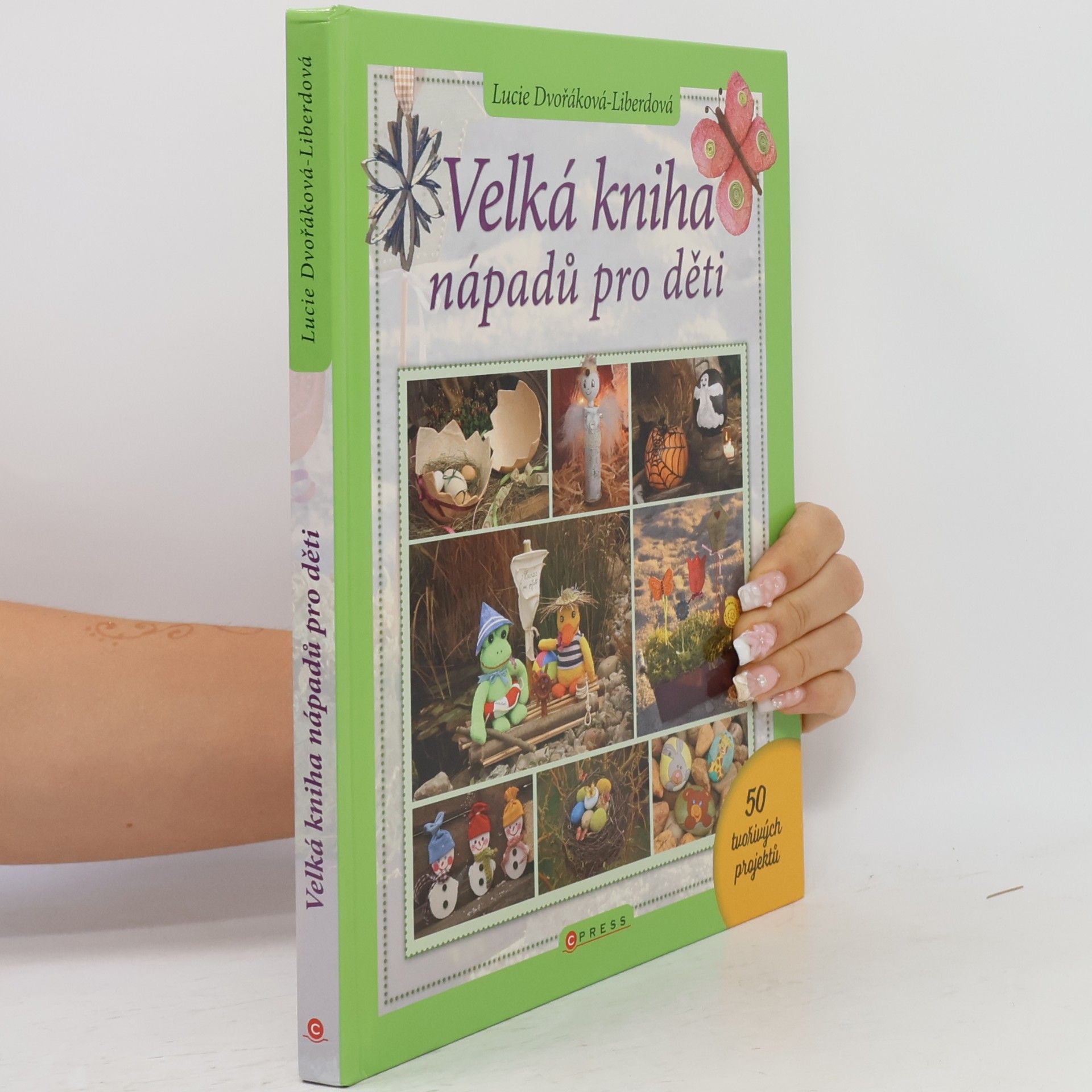 Lucie Dvořáková-Liberdová Velká kniha nápadů pro děti