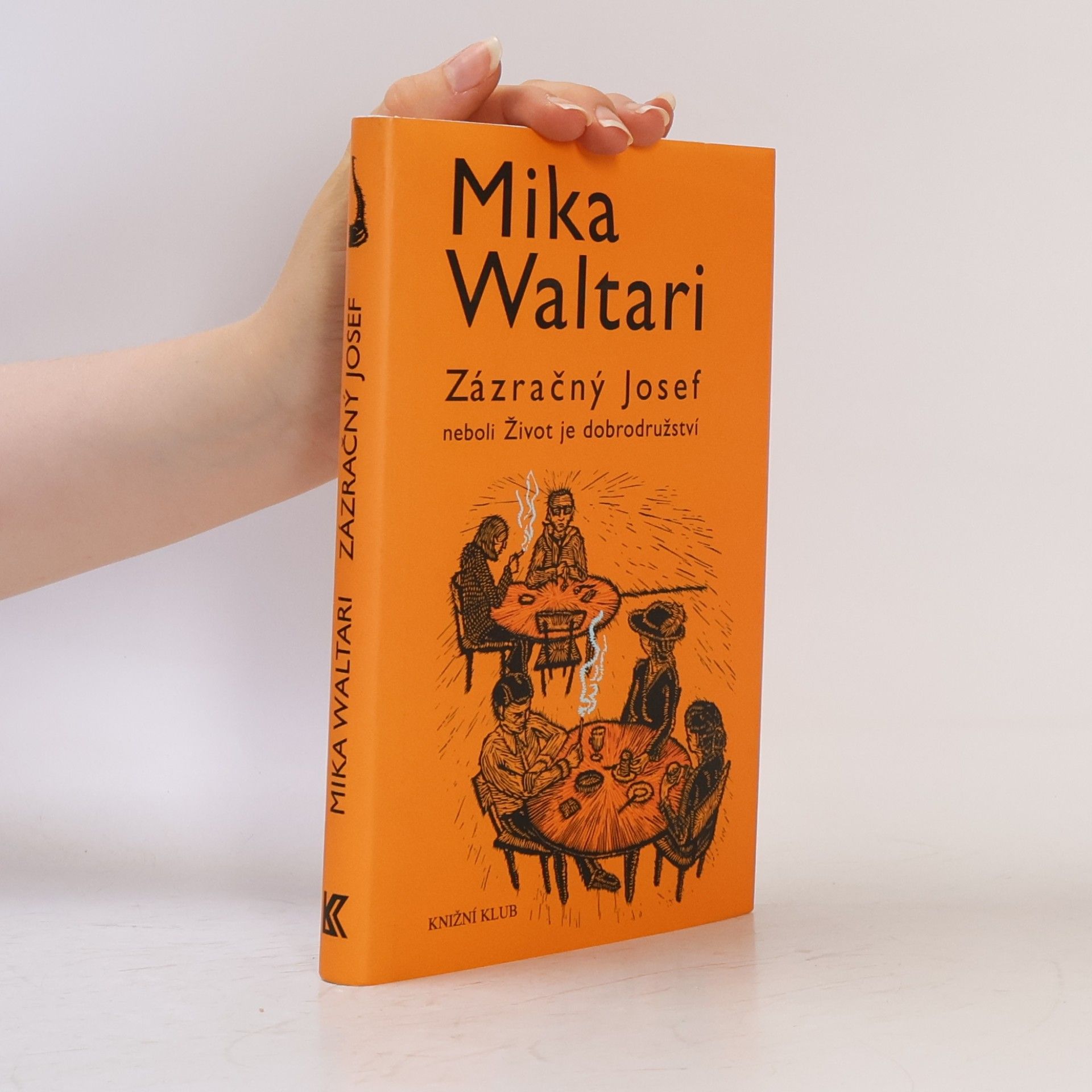 Mika Toimi Waltari Zázračný Josef, neboli, Život je dobrodružství