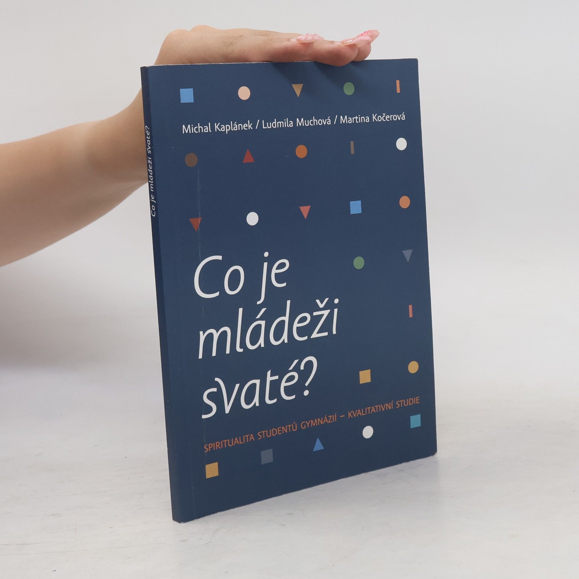 Martina Kočerová Co je mládeži svaté? : spiritualita studentů gymnázií - kvalitativní studie