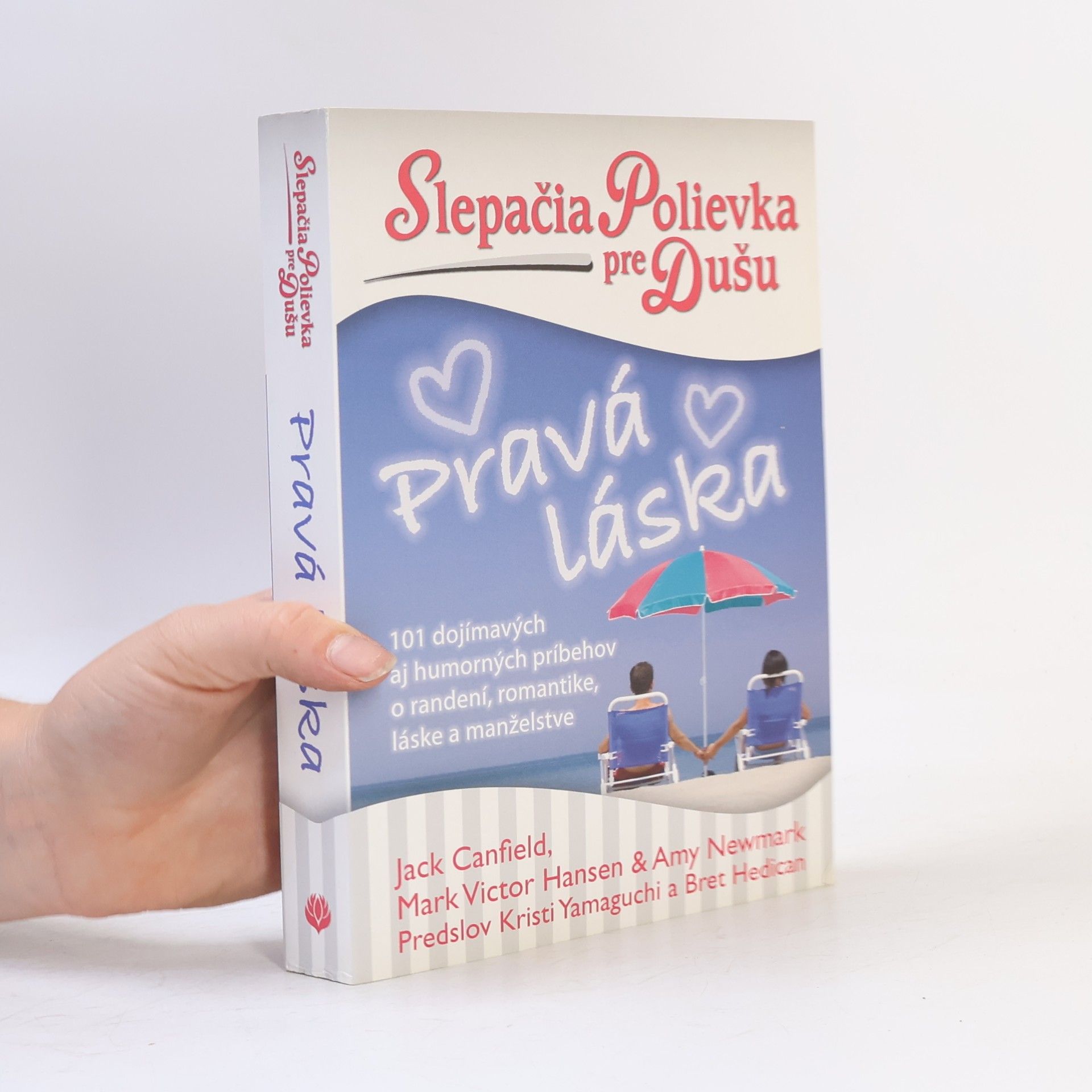 Amy Newmark Slepačia polievka pre dušu: Pravá láska