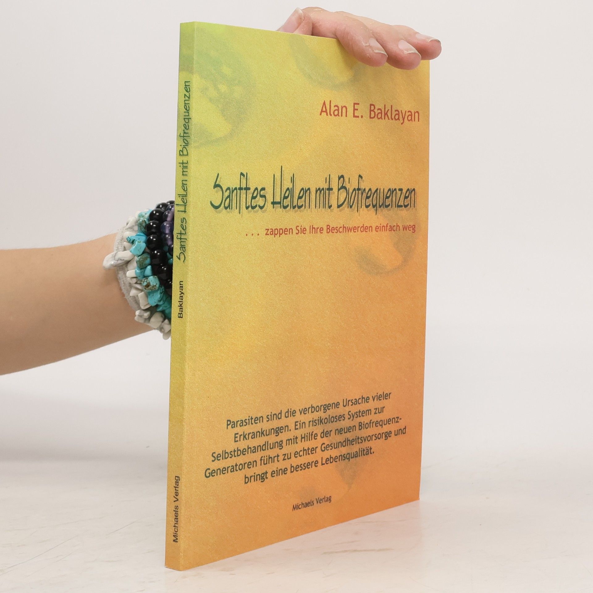 Alan E. Baklayan Sanftes Heilen durch Biofrequenzen
