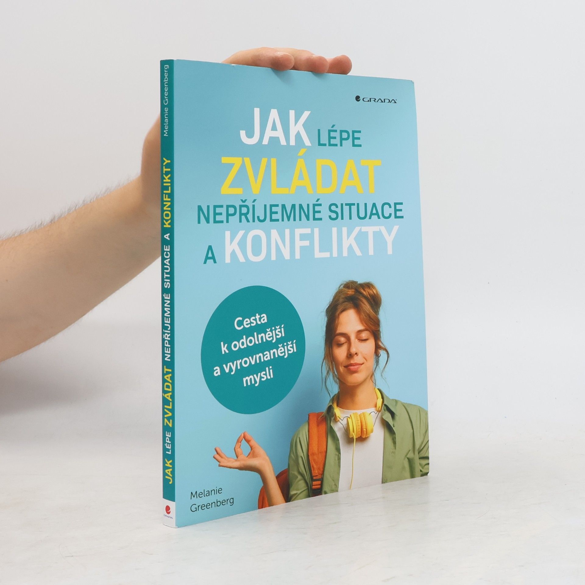 Melanie Greenberg Jak lépe zvládat nepříjemné situace a konflikty