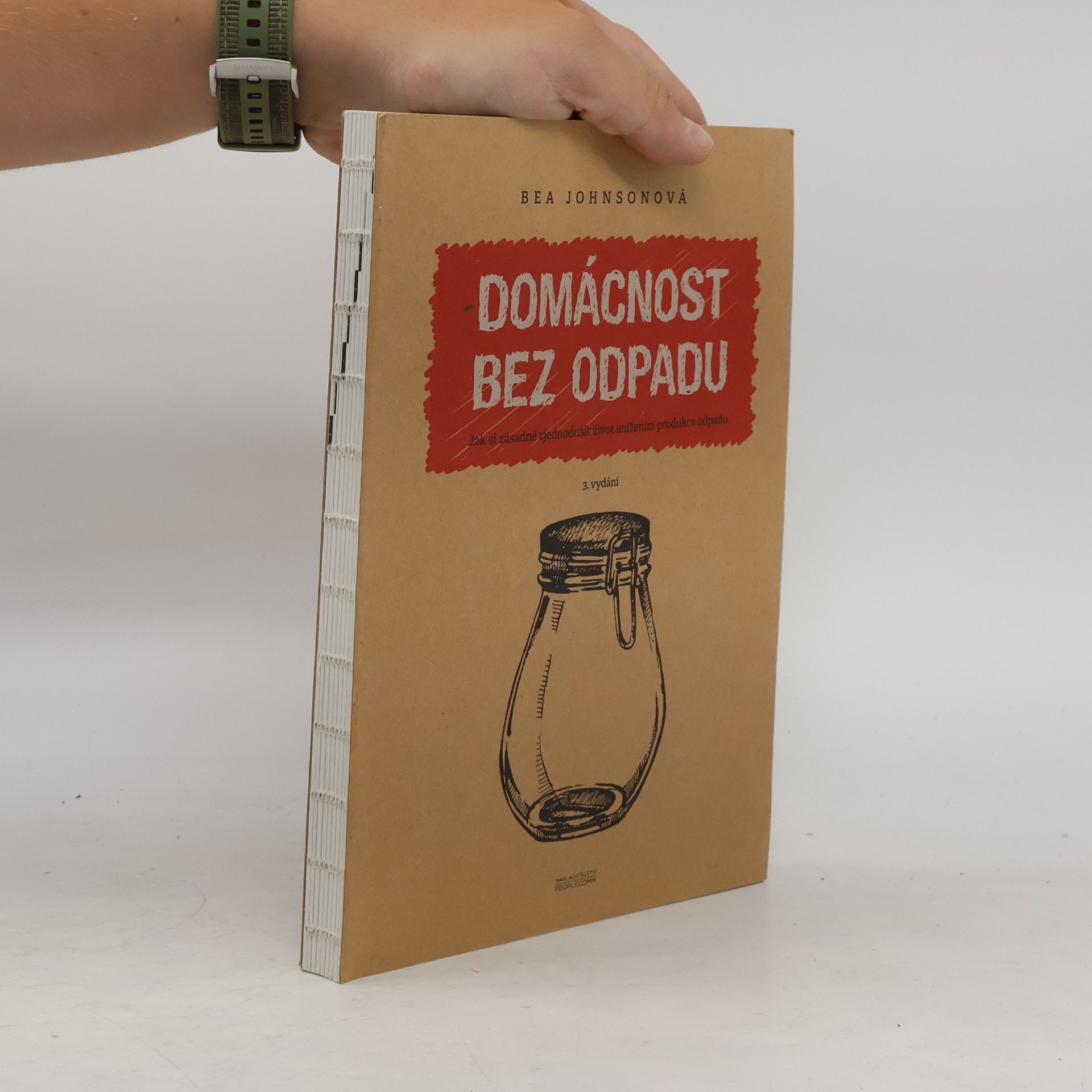 Béa Johnson Domácnost bez odpadu. Jak si zásadně zjednodušit život snížením produkce odpadu
