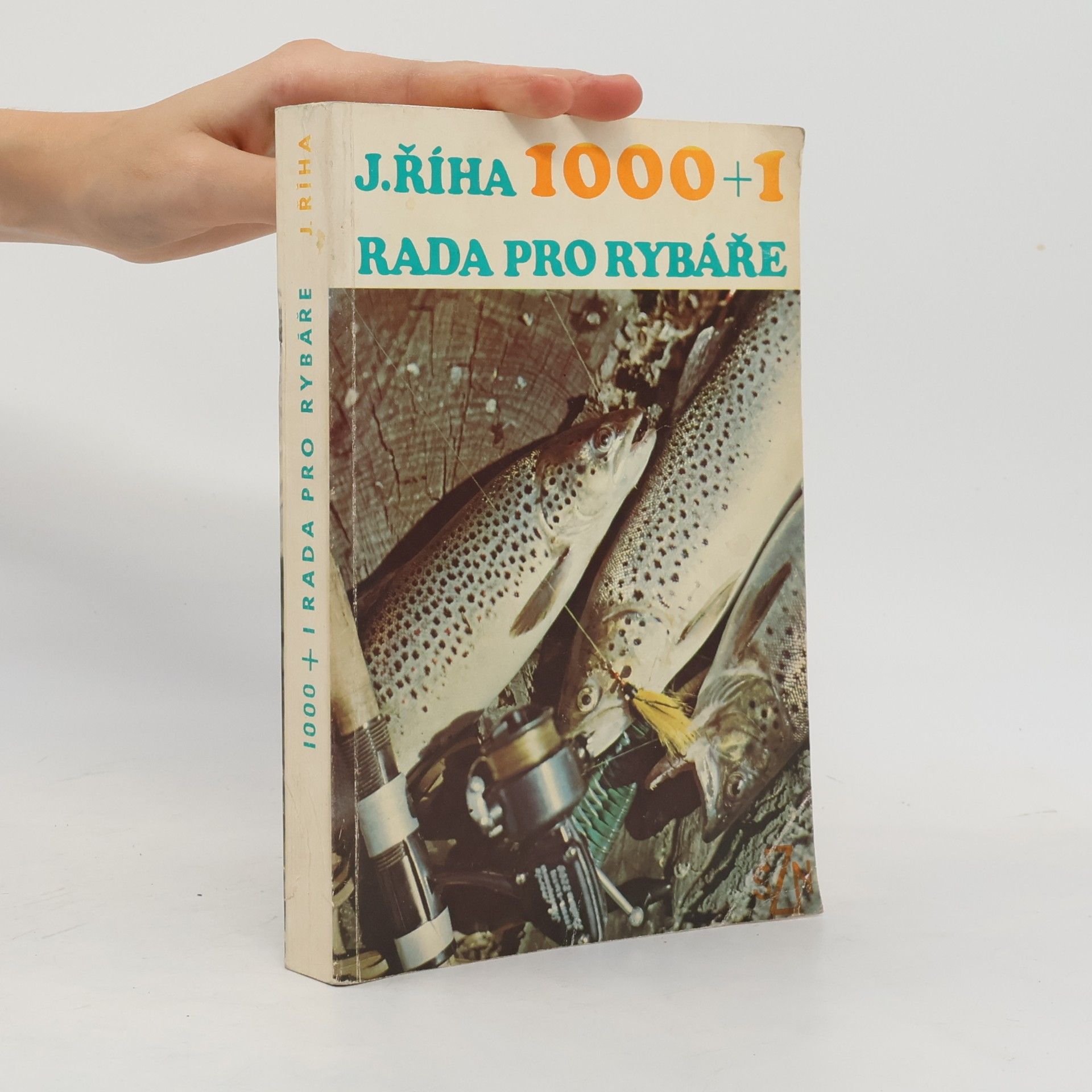 Jaromír Říha 1000 + 1 rada pro rybáře